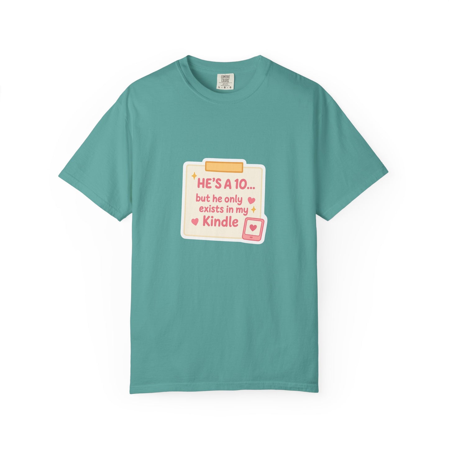 Kindle Book Lover T‑Shirt – "He’s a 10... but he only exists in my Kindle"