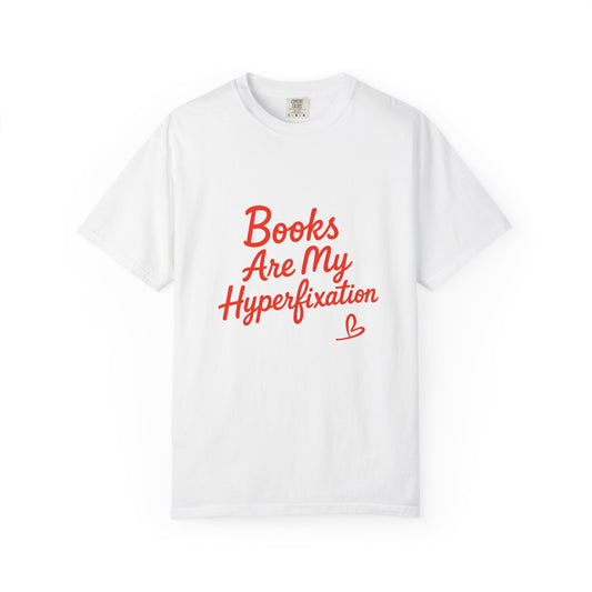 Books Are My Hyperfixation T-Shirt — Cute Red Script Reading Tee for Book Lovers