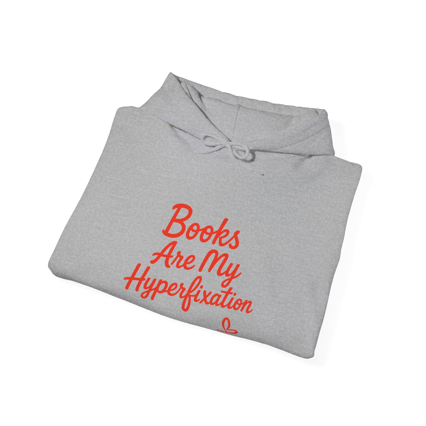 "Books Are My Hyperfixation" Neurospicy Bookish Hoodie