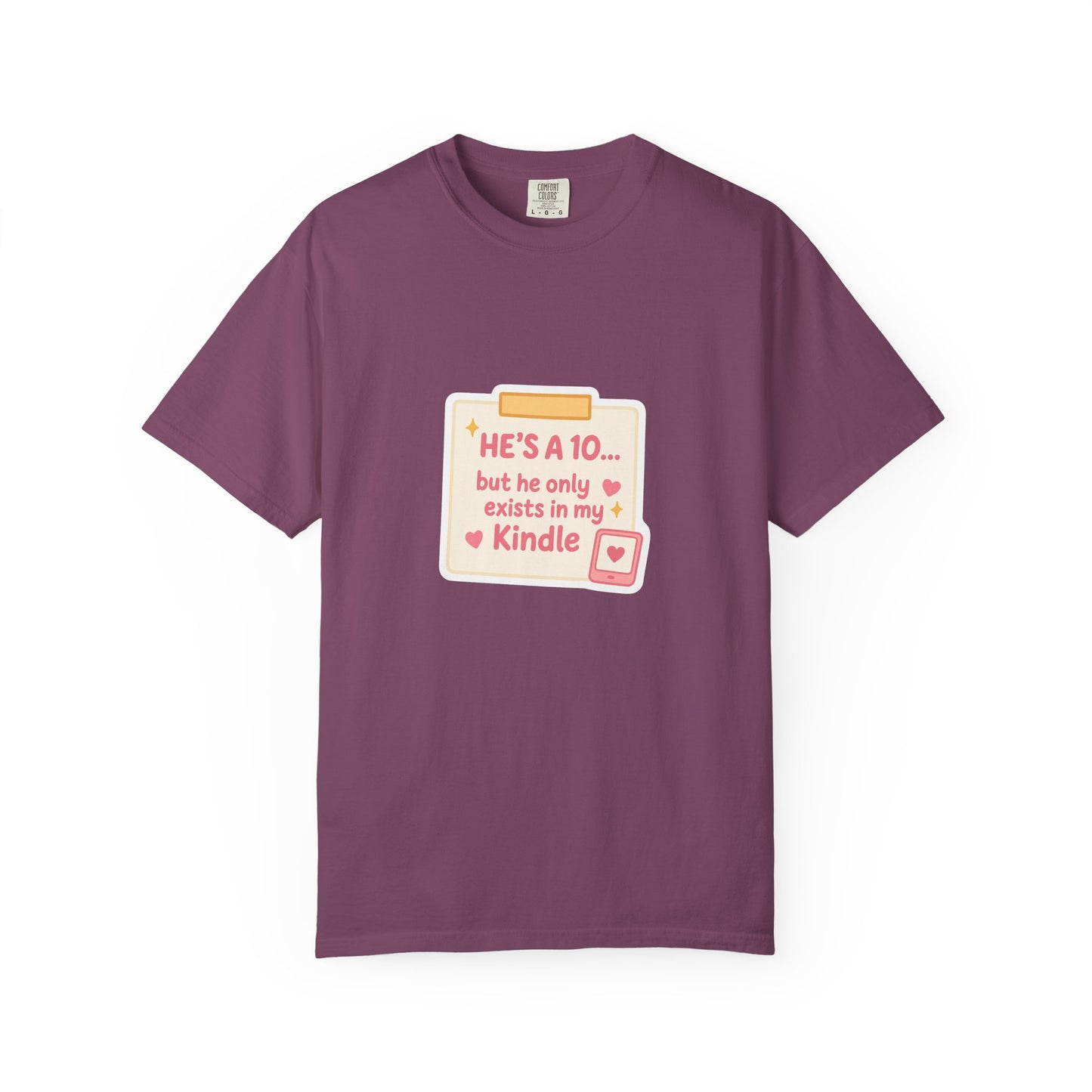 Kindle Book Lover T‑Shirt – "He’s a 10... but he only exists in my Kindle"