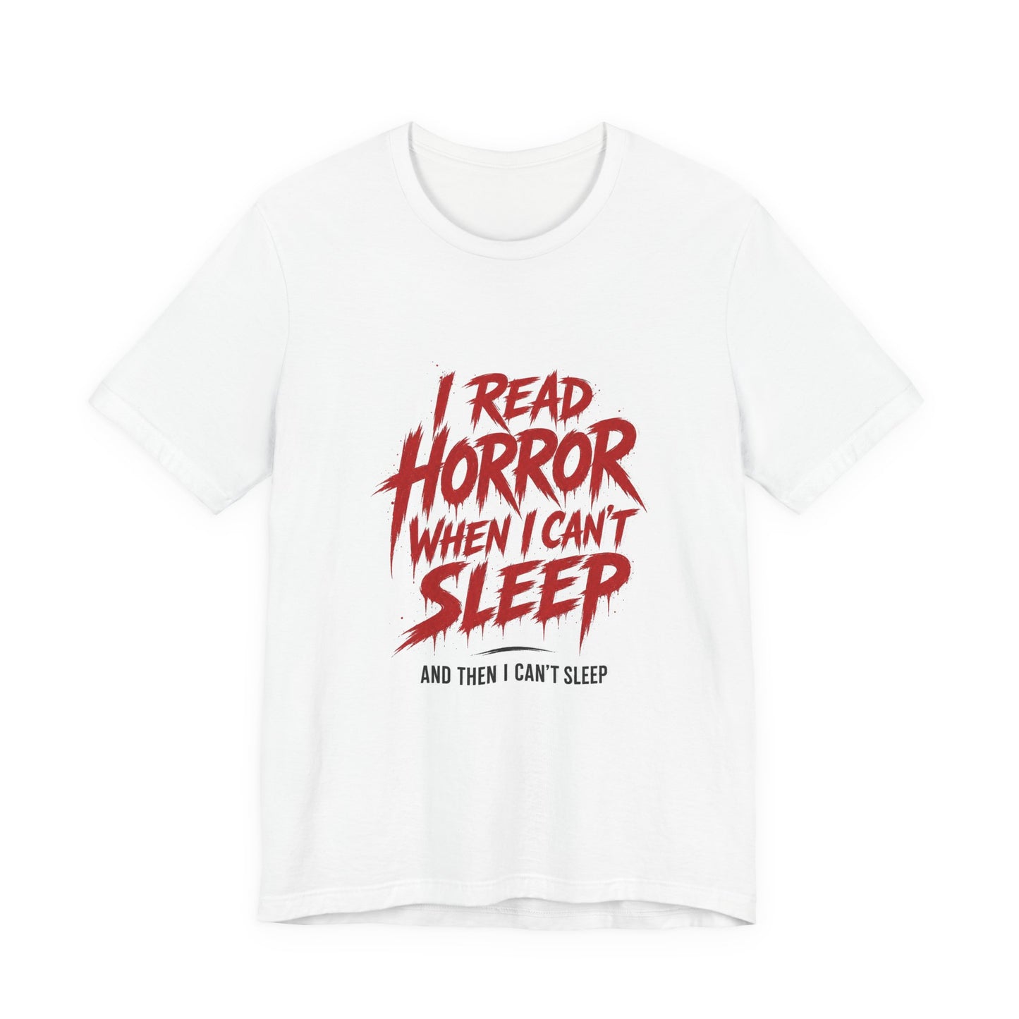 Airlume Cotton - Horror Reader Tee — "I Read Horror When I Can’t Sleep" Graphic T-Shirt