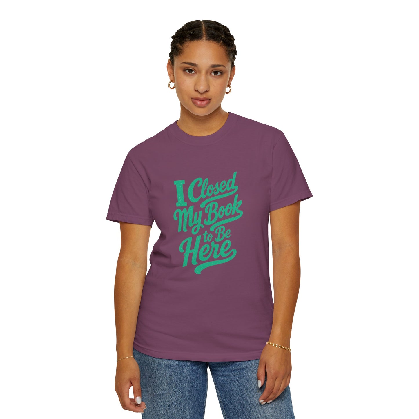 "I Closed My Book To Be Here" T-Shirt — Funny Reader Shirt for Book Lovers