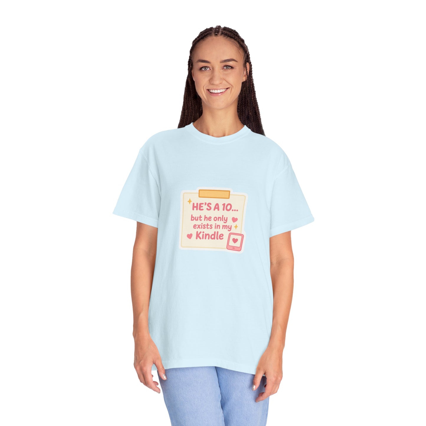 Kindle Book Lover T‑Shirt – "He’s a 10... but he only exists in my Kindle"
