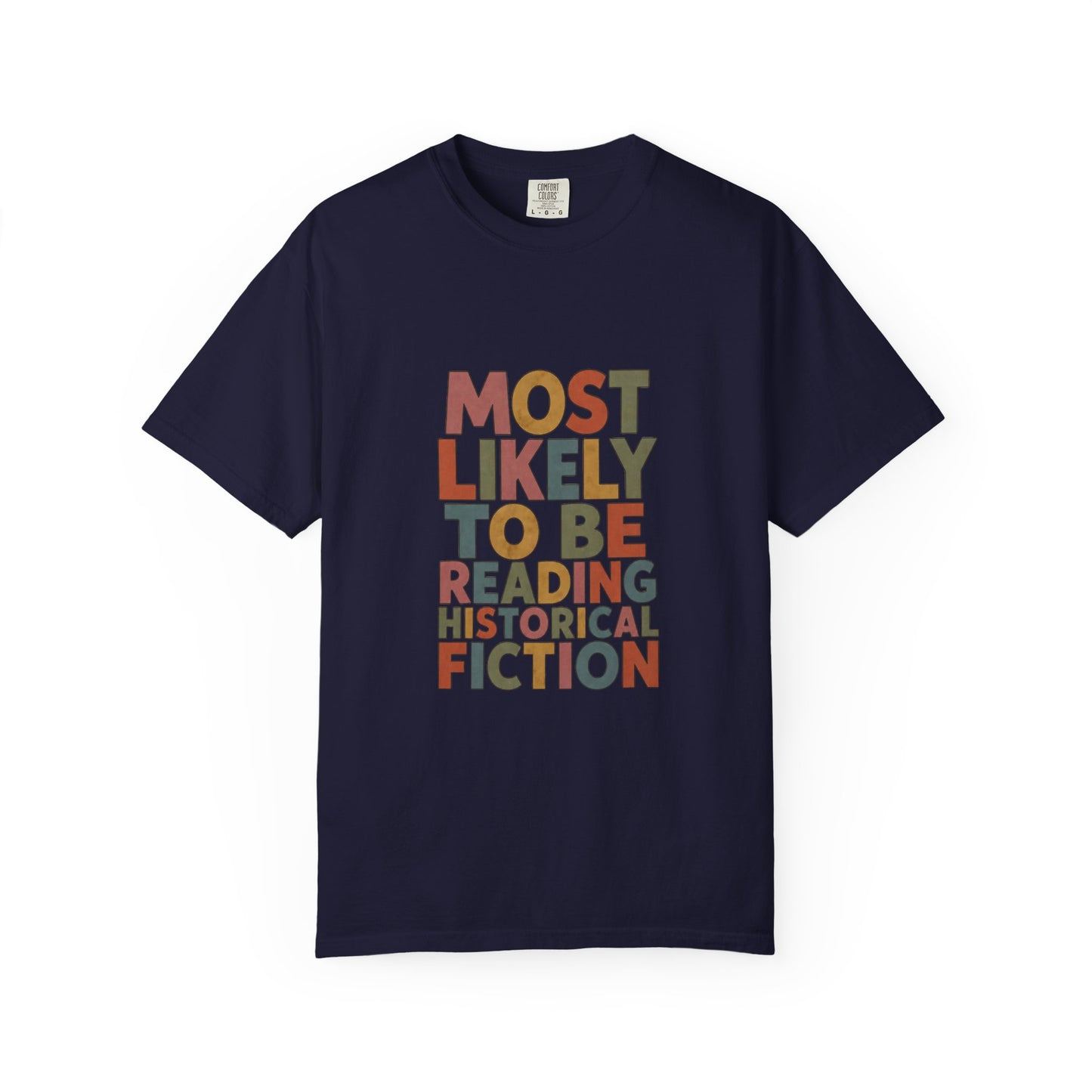 Historical Fiction Reader T-Shirt — "Most Likely to Be Reading Historical Fiction"