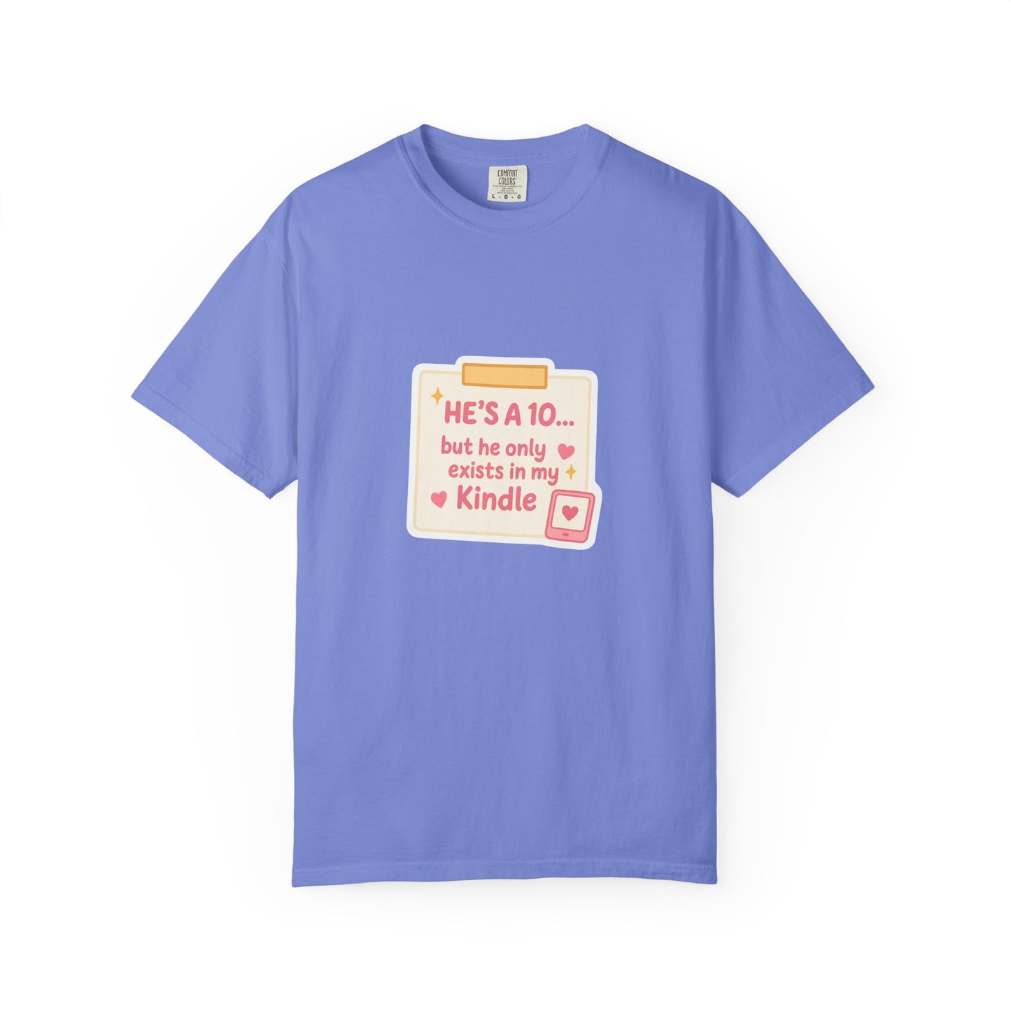 Kindle Book Lover T‑Shirt – "He’s a 10... but he only exists in my Kindle"