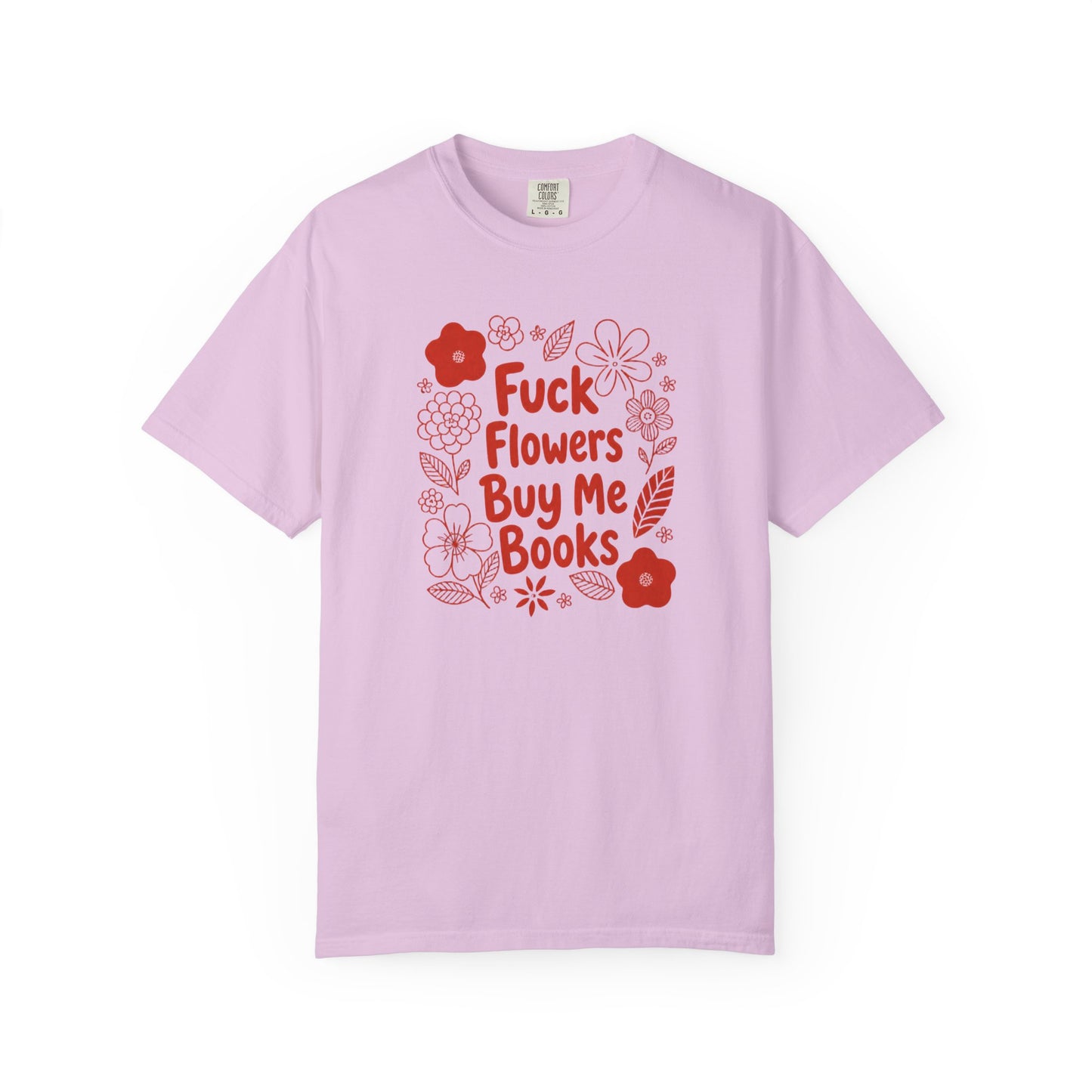 “Fuck Flowers Buy Me Books” Floral Graphic Tee