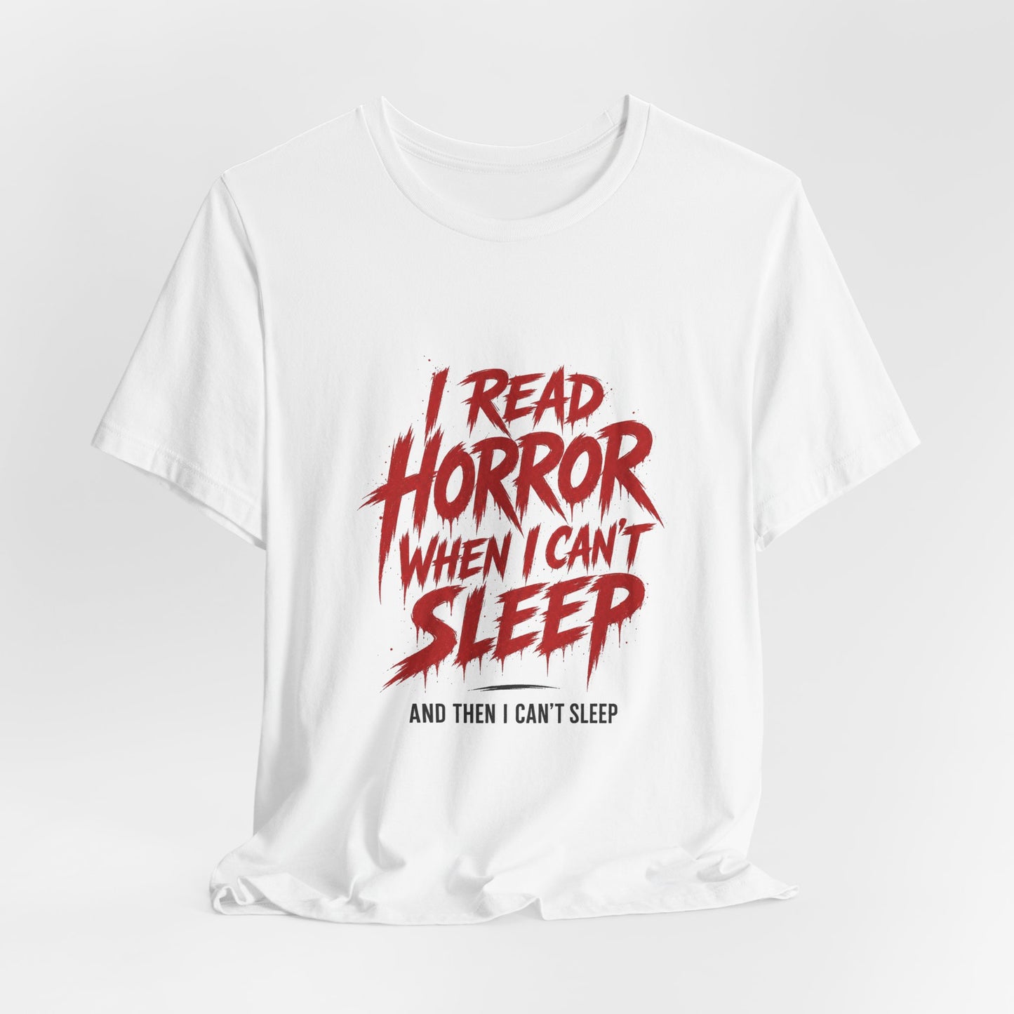 Airlume Cotton - Horror Reader Tee — "I Read Horror When I Can’t Sleep" Graphic T-Shirt