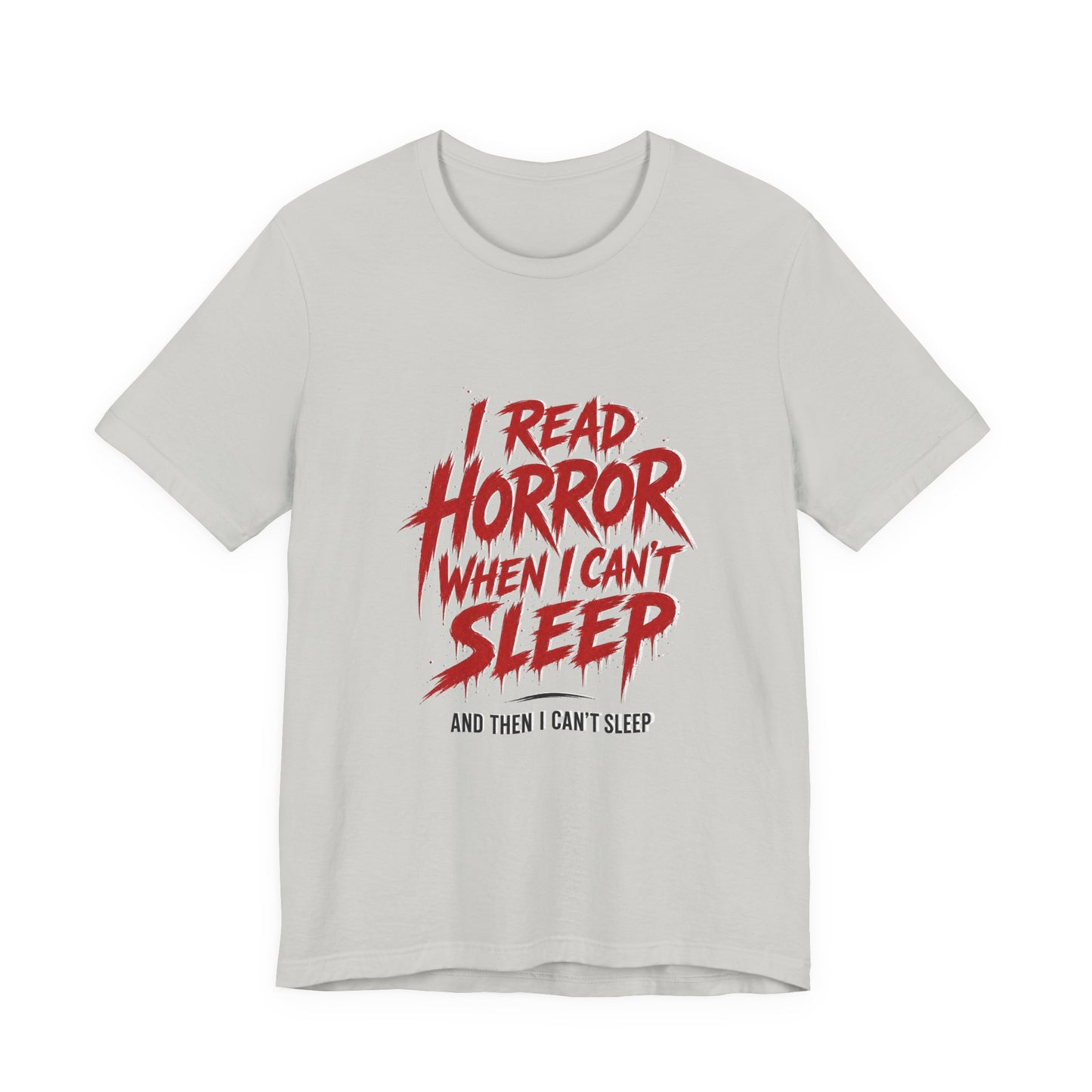 Airlume Cotton - Horror Reader Tee — "I Read Horror When I Can’t Sleep" Graphic T-Shirt