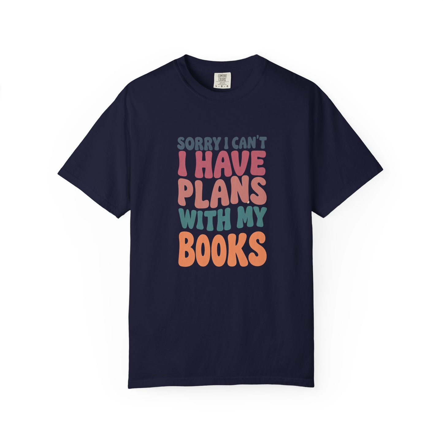 Book Lover T-Shirt — "Sorry I Can't, I Have Plans With My Books" Graphic Tee
