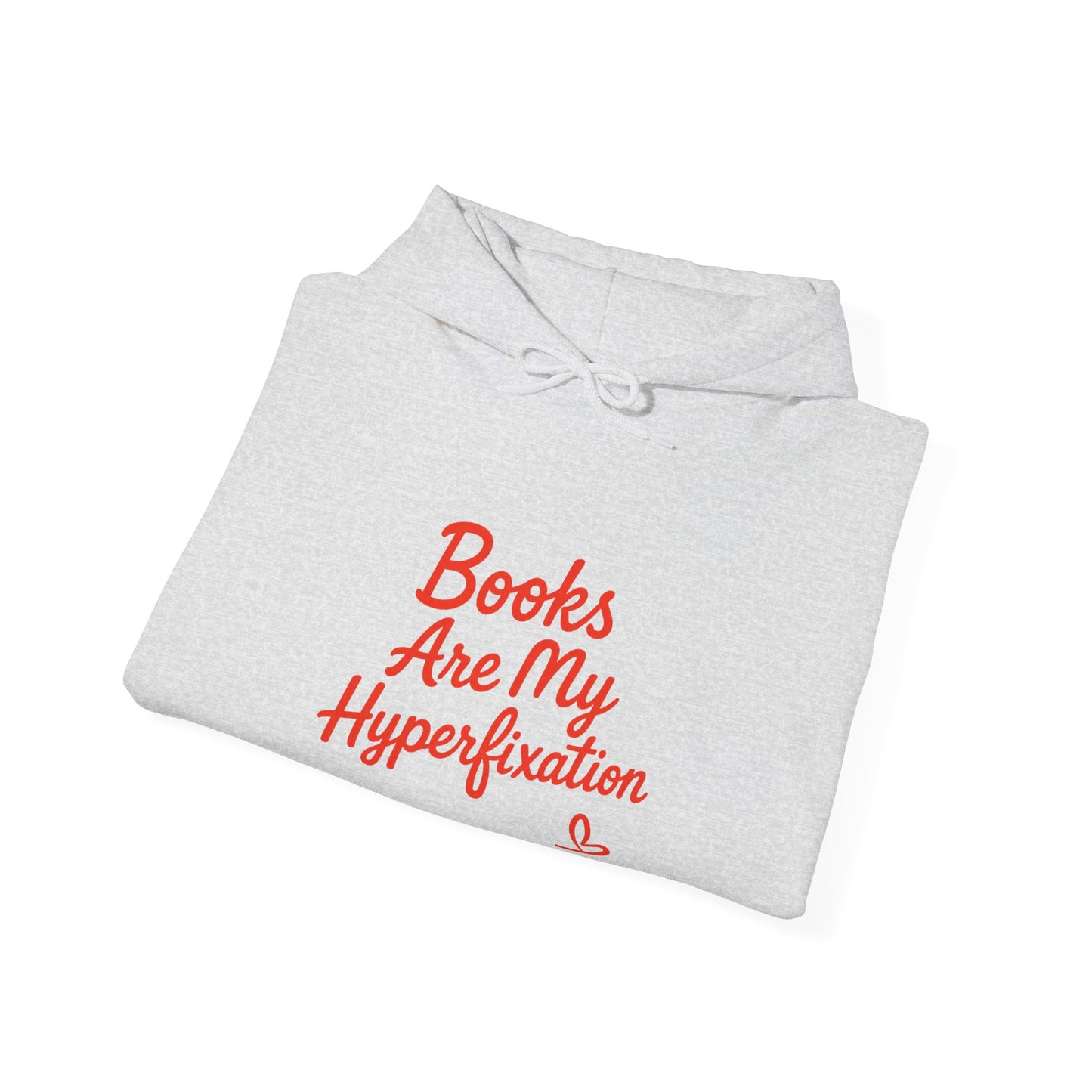 "Books Are My Hyperfixation" Neurospicy Bookish Hoodie