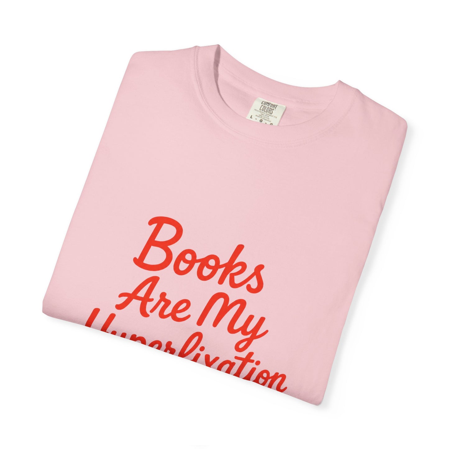 Books Are My Hyperfixation T-Shirt — Cute Red Script Reading Tee for Book Lovers
