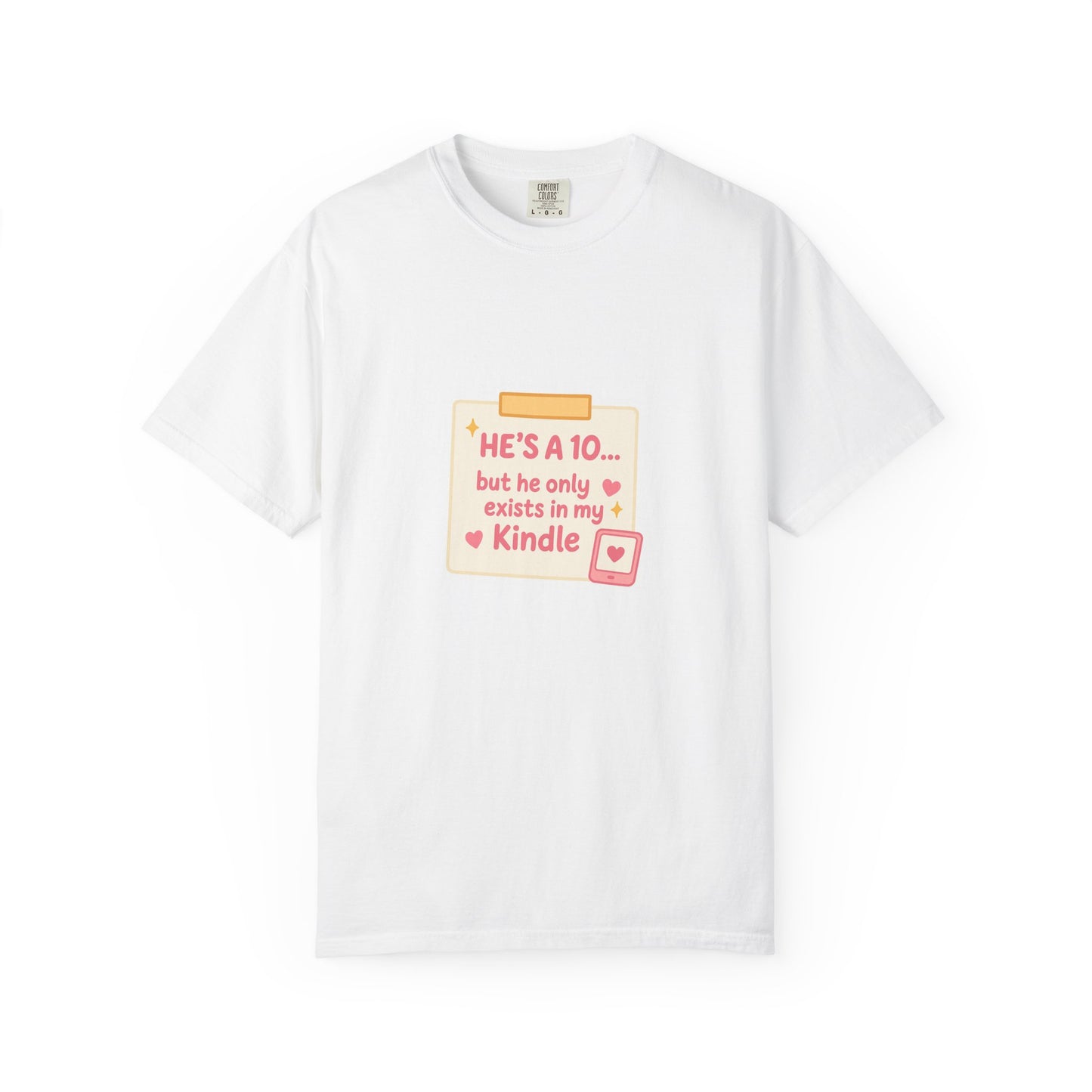 Kindle Book Lover T‑Shirt – "He’s a 10... but he only exists in my Kindle"