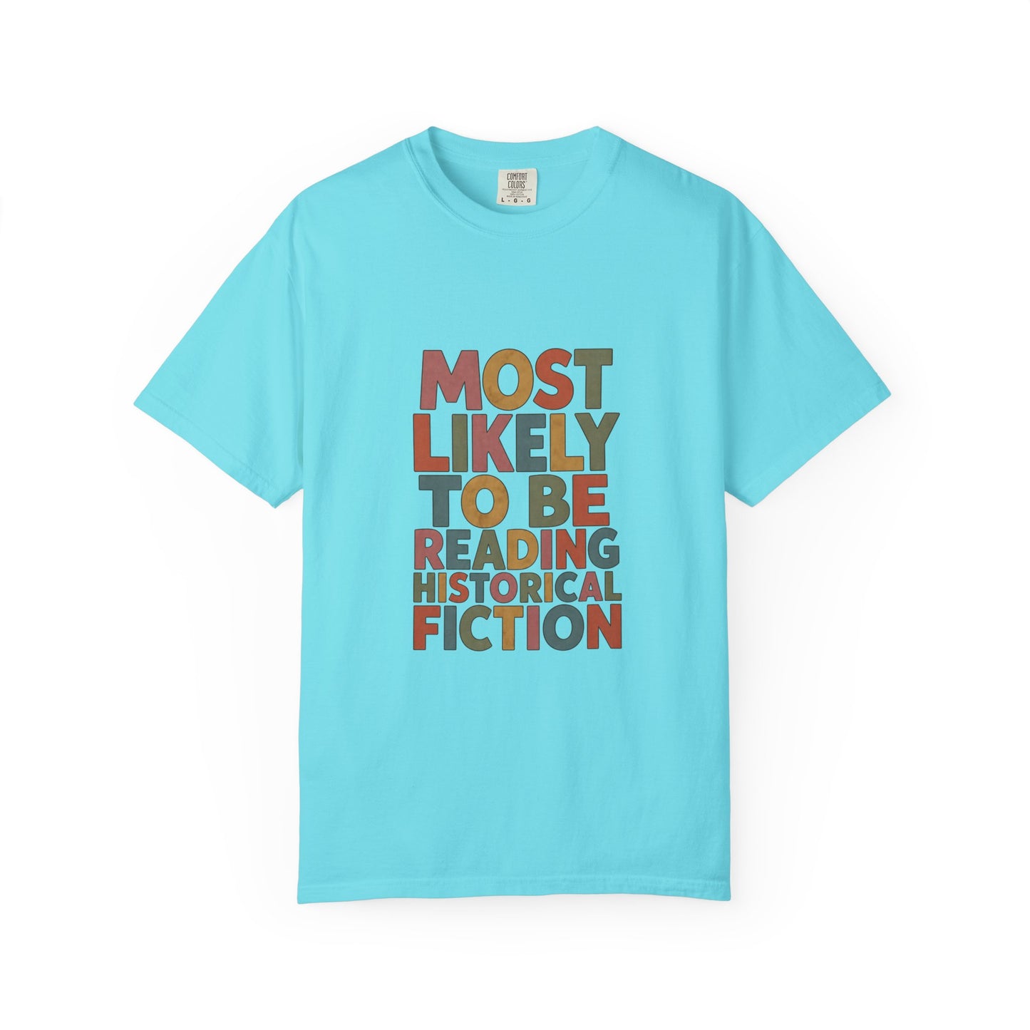 Historical Fiction Reader T-Shirt — "Most Likely to Be Reading Historical Fiction"