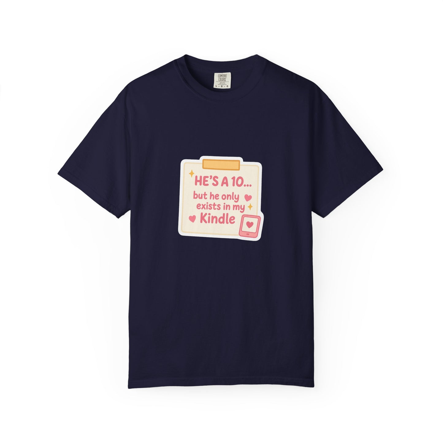 Kindle Book Lover T‑Shirt – "He’s a 10... but he only exists in my Kindle"