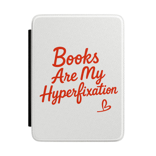 Kindle Case — "Books Are My Hyperfixation" Protective E-Reader Cover