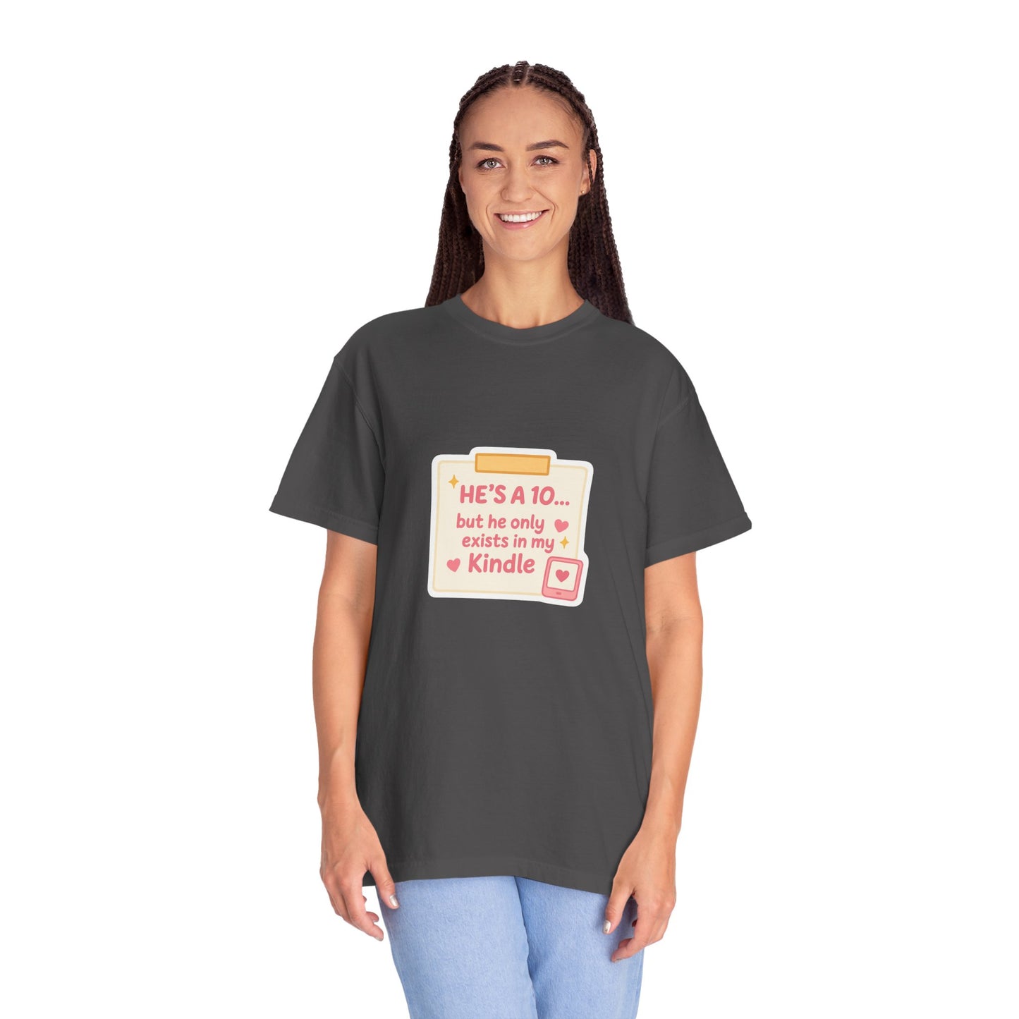 Kindle Book Lover T‑Shirt – "He’s a 10... but he only exists in my Kindle"