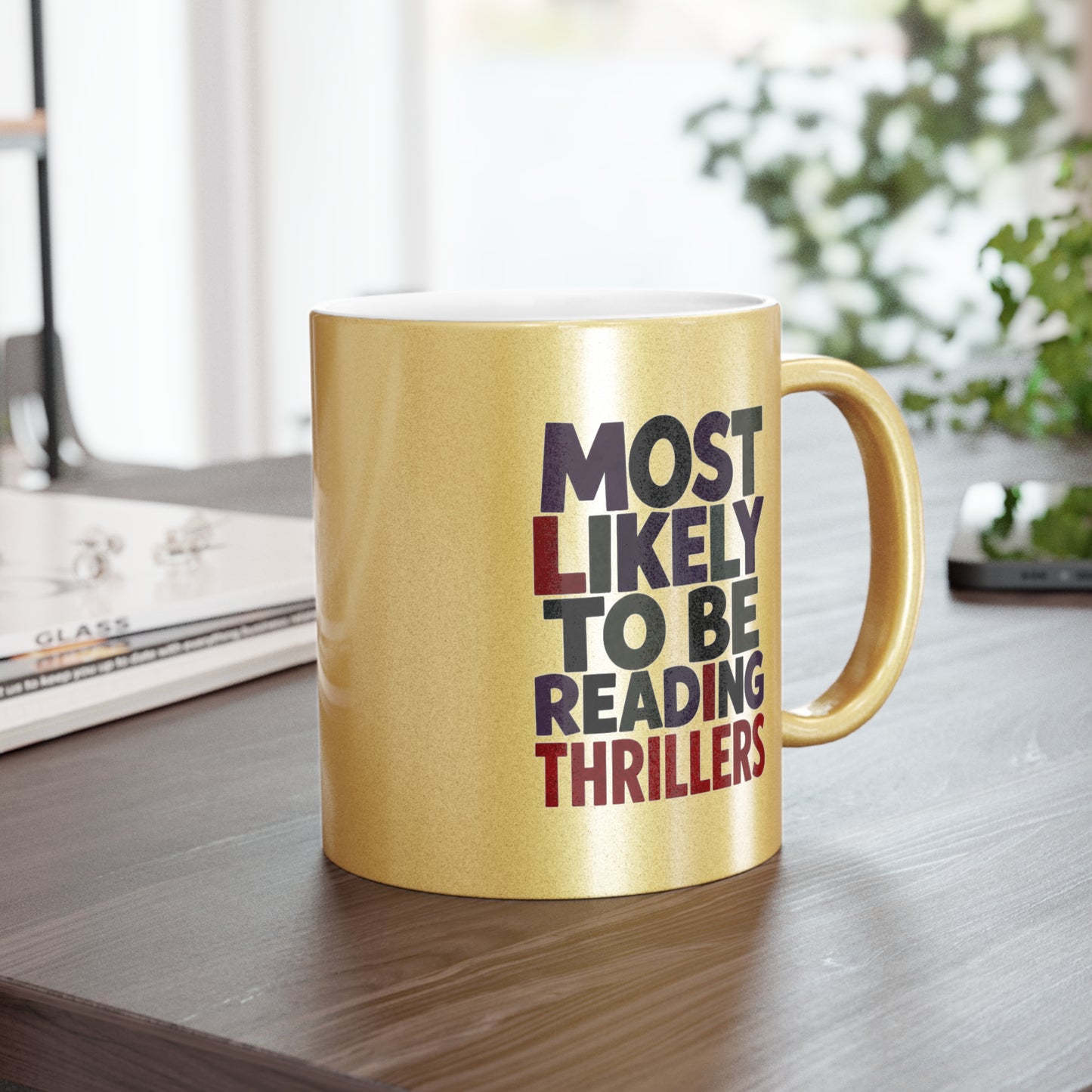 Metallic Mug — “Most Likely to Be Reading Thrillers” Gold Coffee Cup for Thriller Lovers