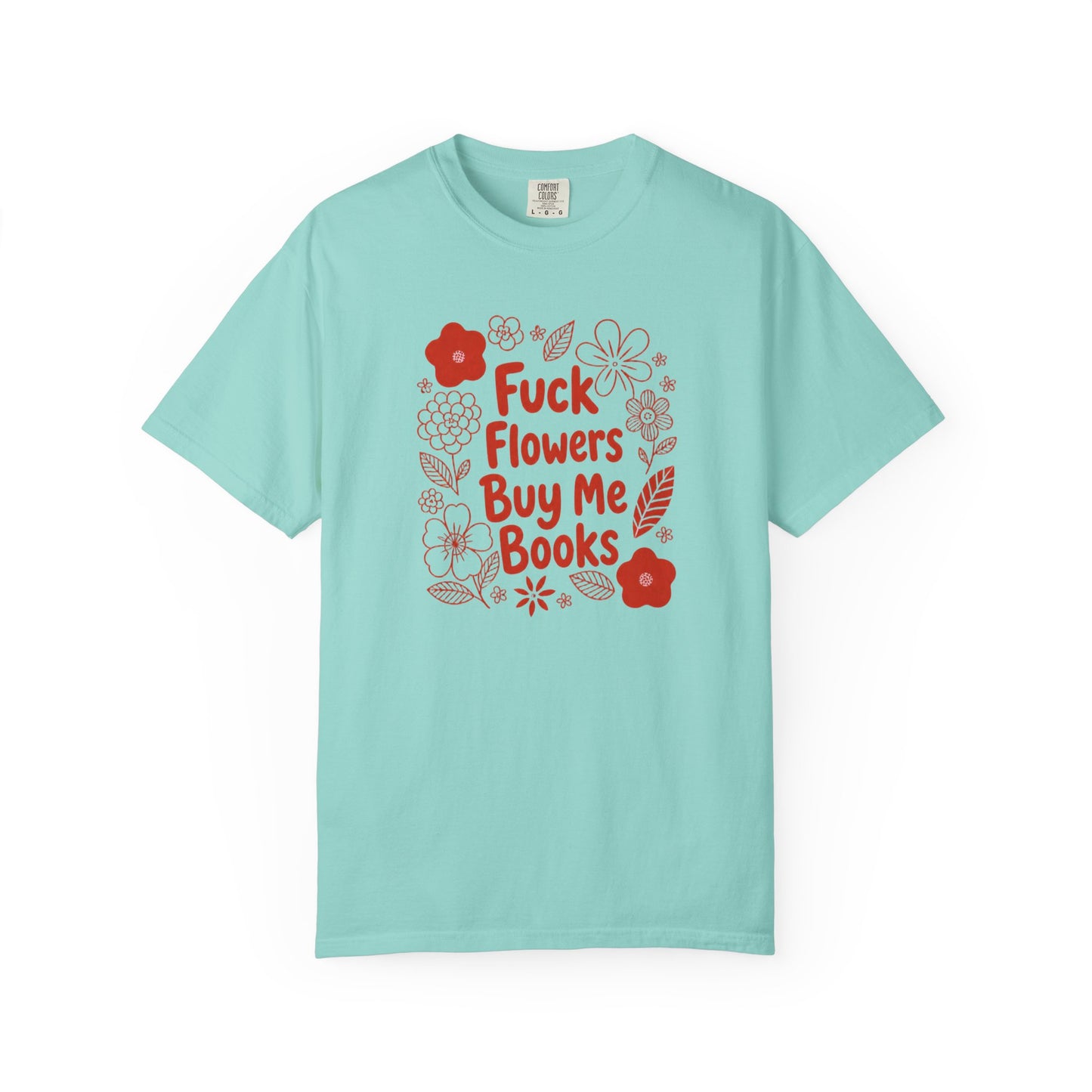“Fuck Flowers Buy Me Books” Floral Graphic Tee