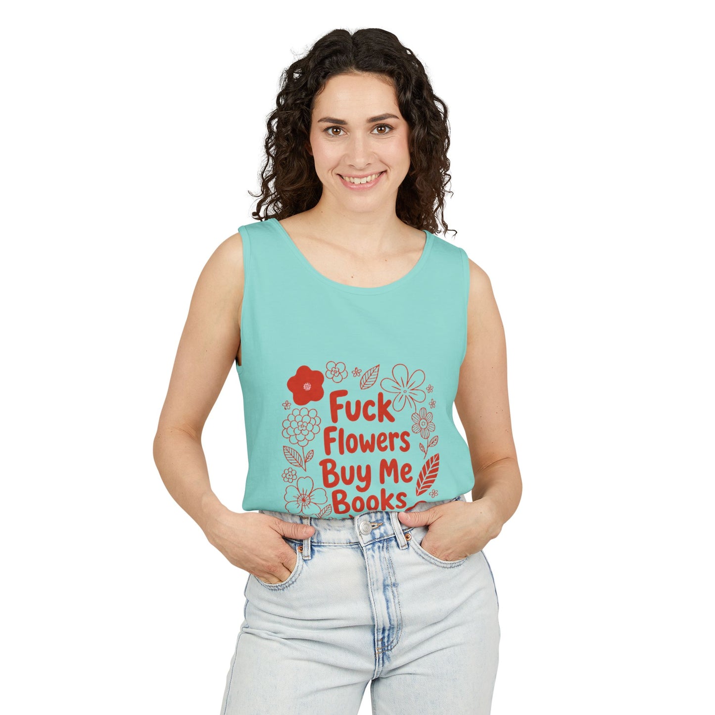 Statement Tank Top — “Fuck Flowers, Buy Me Books” Literary Bookish Tank
