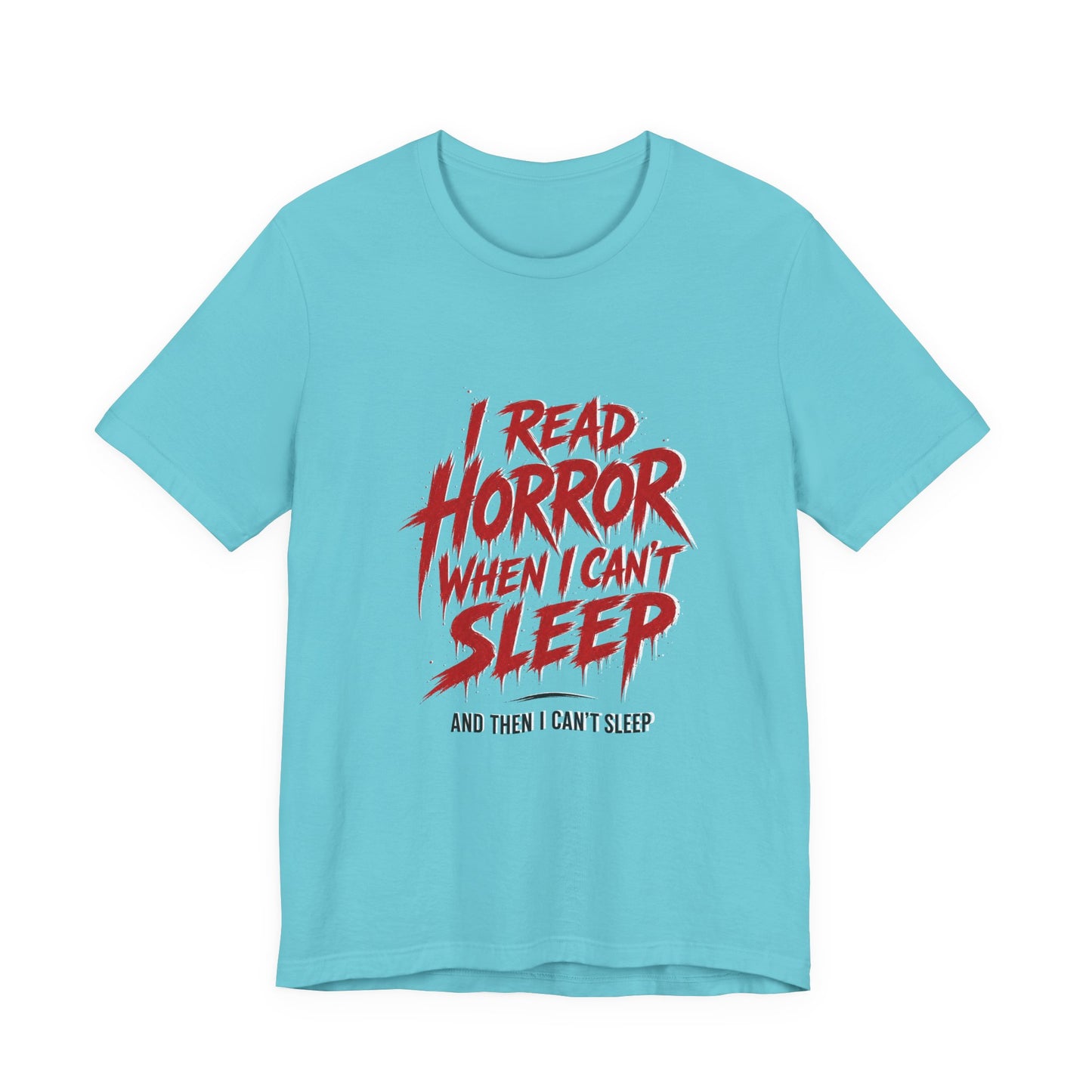 Airlume Cotton - Horror Reader Tee — "I Read Horror When I Can’t Sleep" Graphic T-Shirt