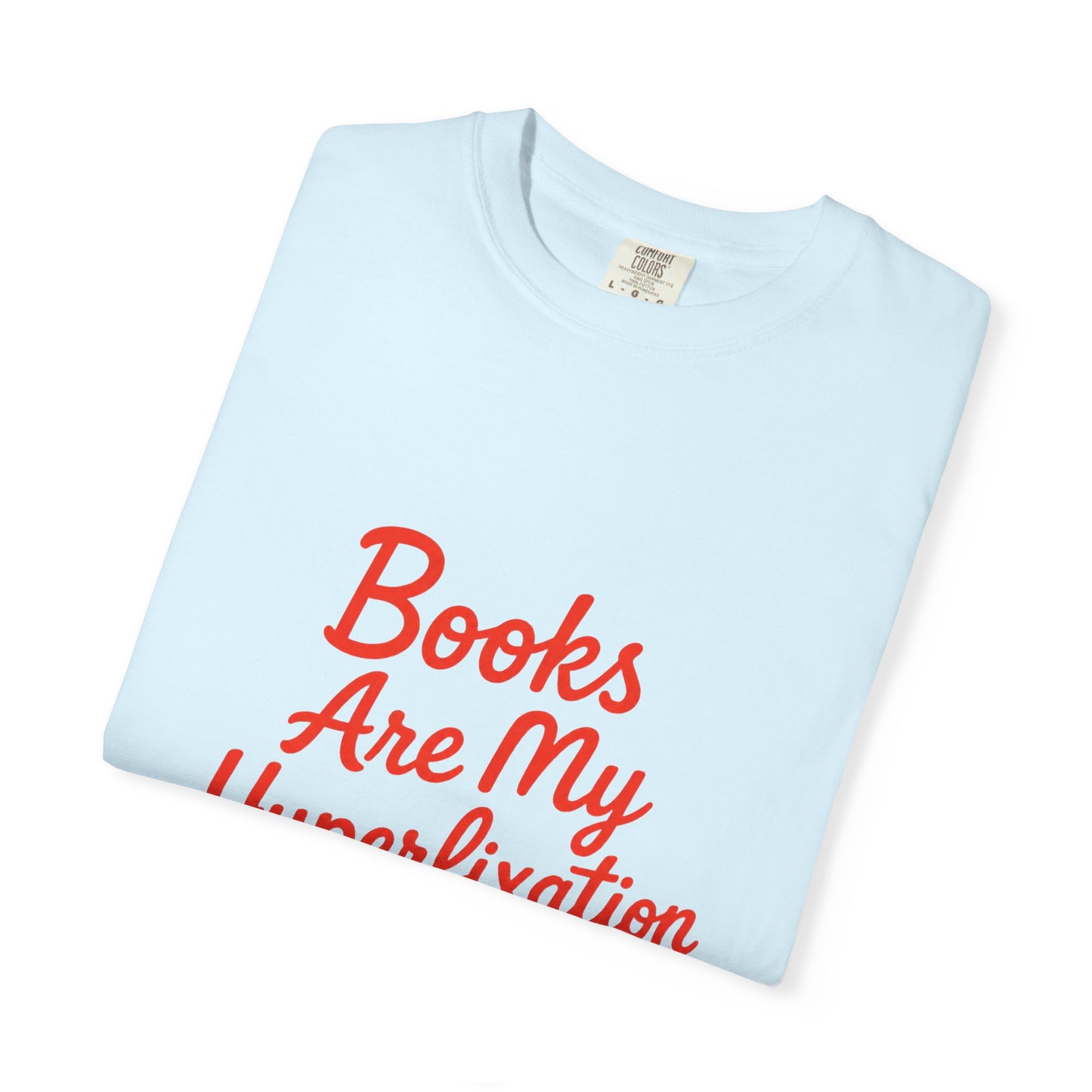 Books Are My Hyperfixation T-Shirt — Cute Red Script Reading Tee for Book Lovers