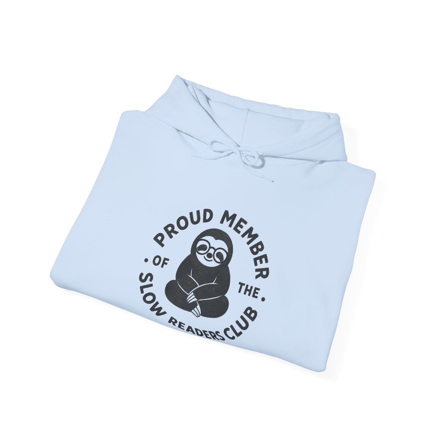 "Proud Member of the Slow Readers Club" Sloth Reading Hoodie