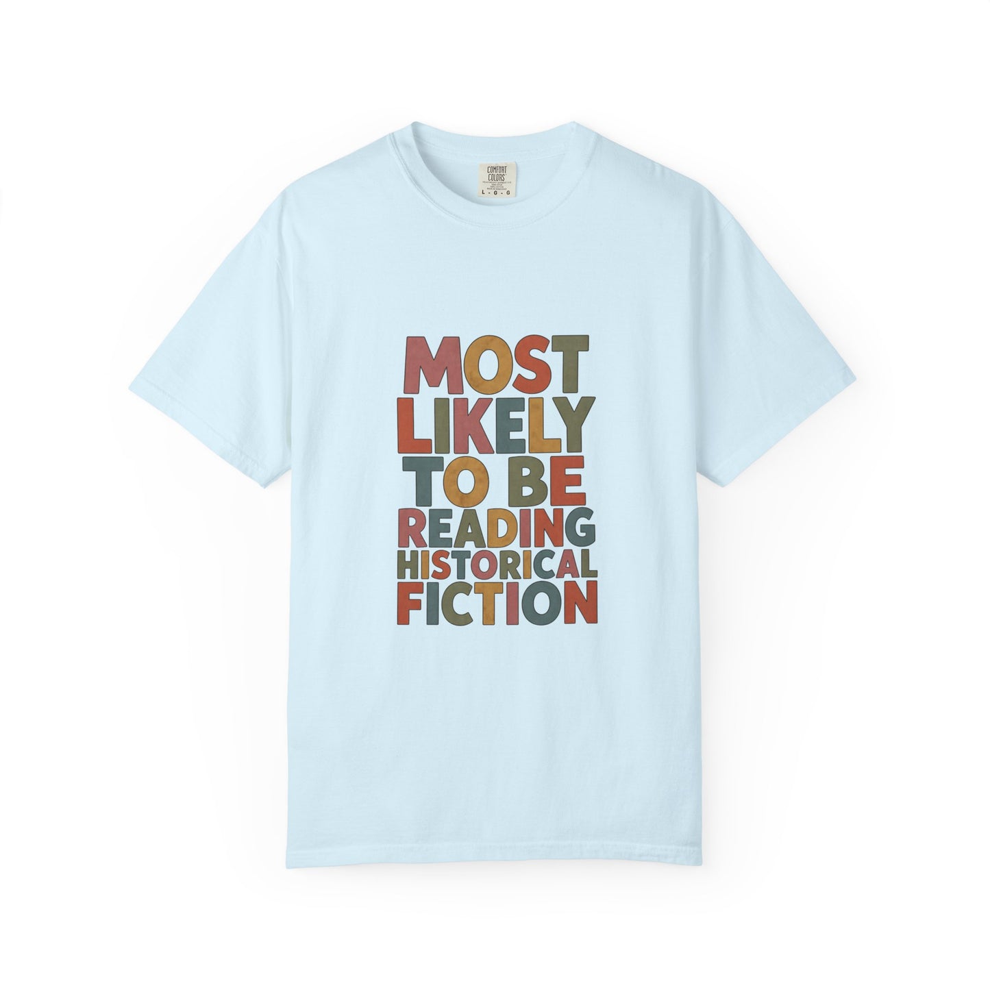 Historical Fiction Reader T-Shirt — "Most Likely to Be Reading Historical Fiction"