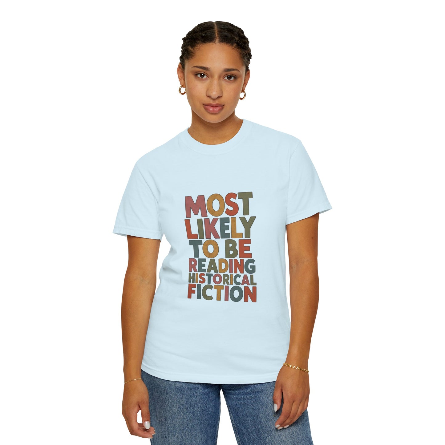 Historical Fiction Reader T-Shirt — "Most Likely to Be Reading Historical Fiction"