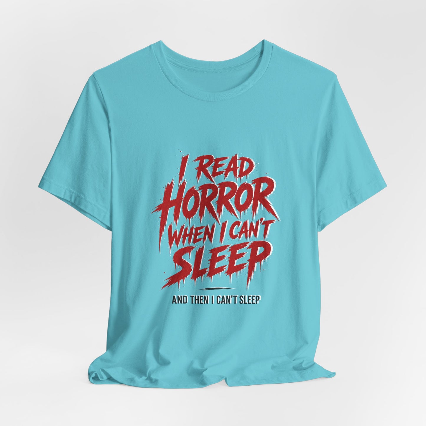 Airlume Cotton - Horror Reader Tee — "I Read Horror When I Can’t Sleep" Graphic T-Shirt