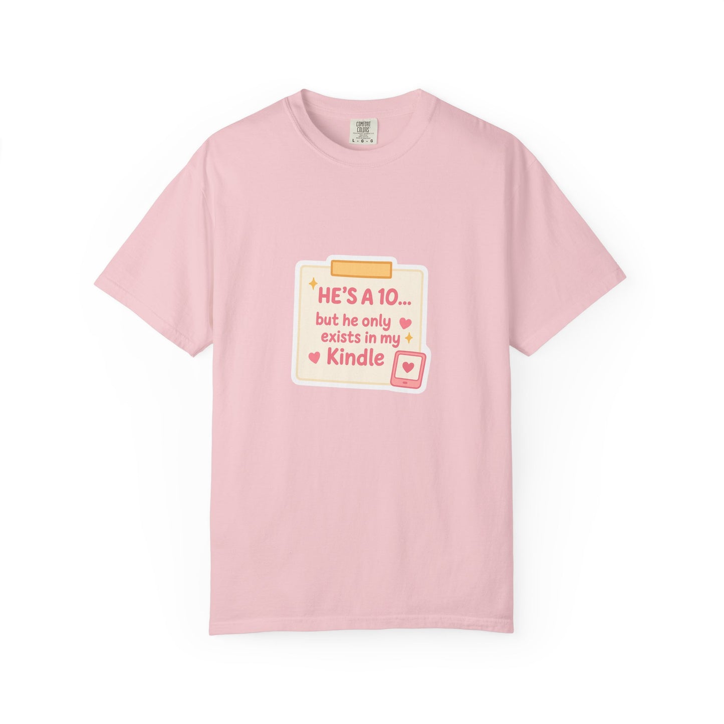 Kindle Book Lover T‑Shirt – "He’s a 10... but he only exists in my Kindle"