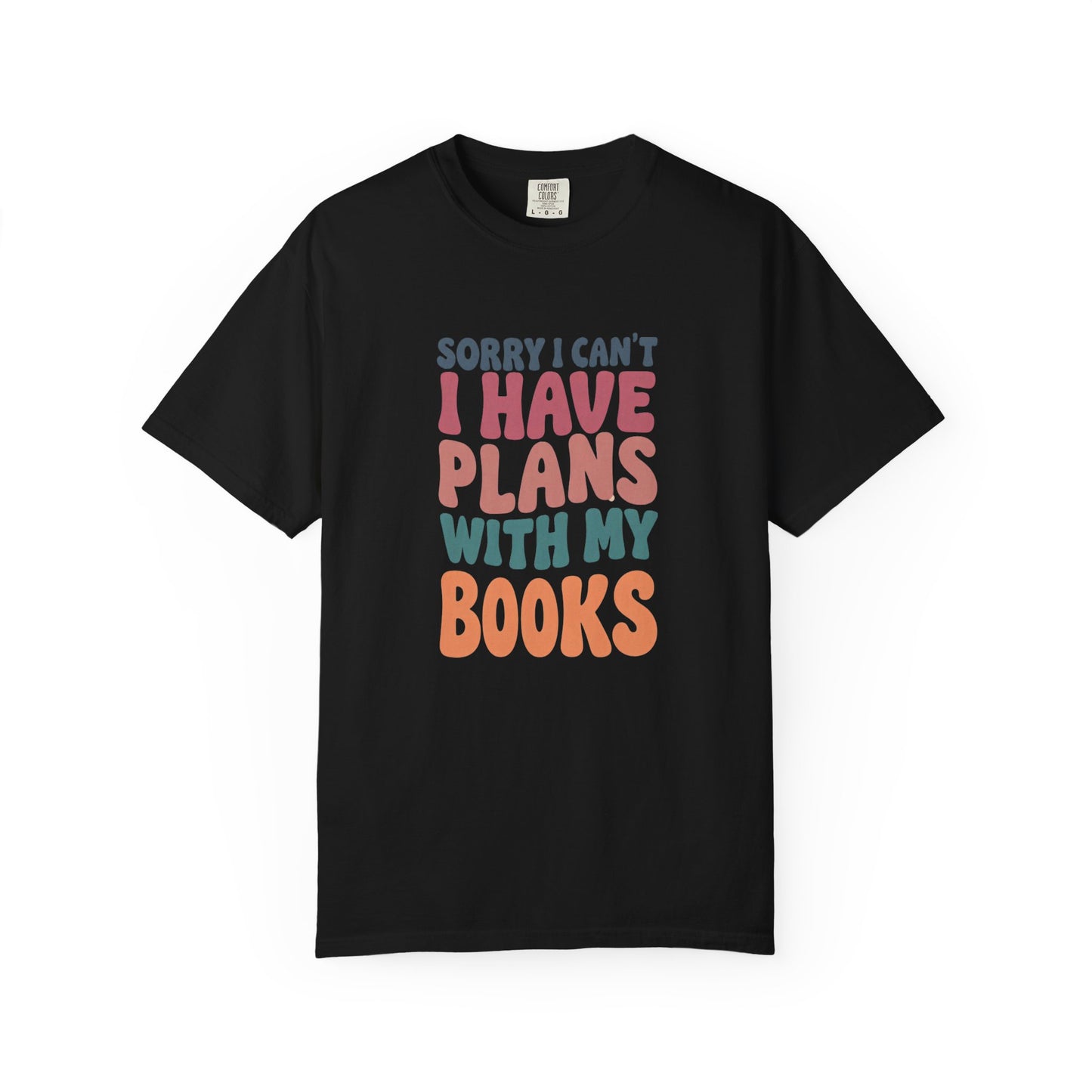 Book Lover T-Shirt — "Sorry I Can't, I Have Plans With My Books" Graphic Tee