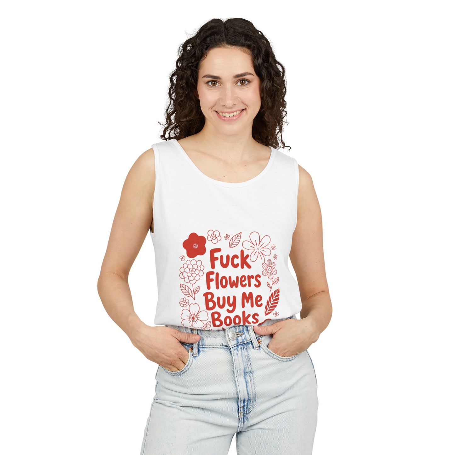 Statement Tank Top — “Fuck Flowers, Buy Me Books” Literary Bookish Tank