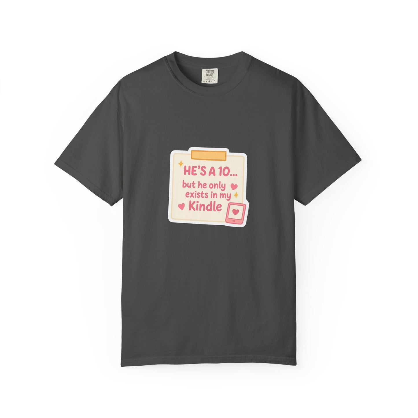 Kindle Book Lover T‑Shirt – "He’s a 10... but he only exists in my Kindle"
