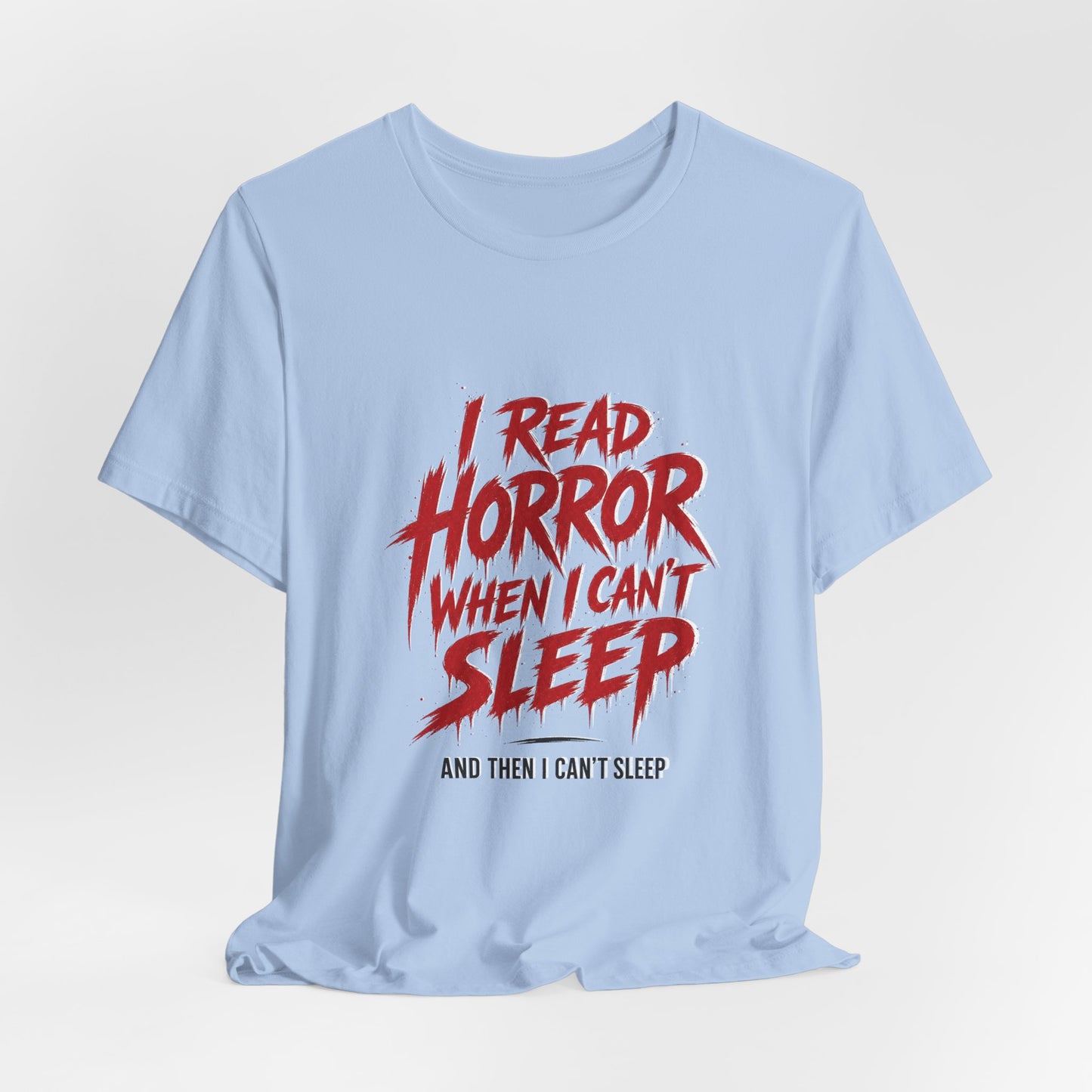 Airlume Cotton - Horror Reader Tee — "I Read Horror When I Can’t Sleep" Graphic T-Shirt