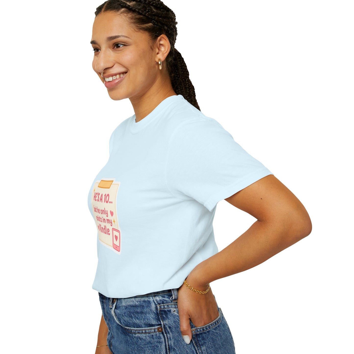 Kindle Book Lover T‑Shirt – "He’s a 10... but he only exists in my Kindle"
