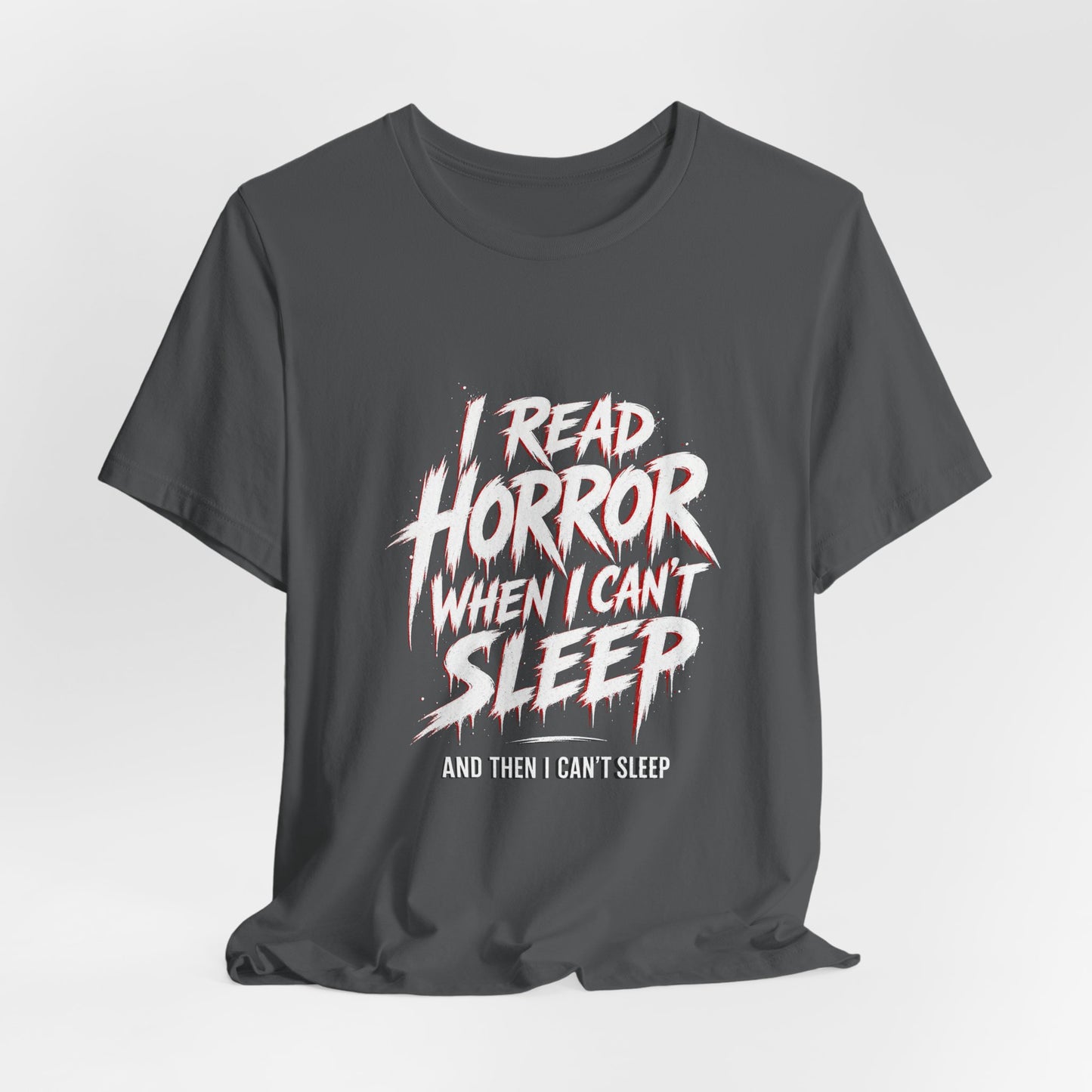 Airlume Cotton - Horror Reader Tee — "I Read Horror When I Can’t Sleep" Graphic T-Shirt