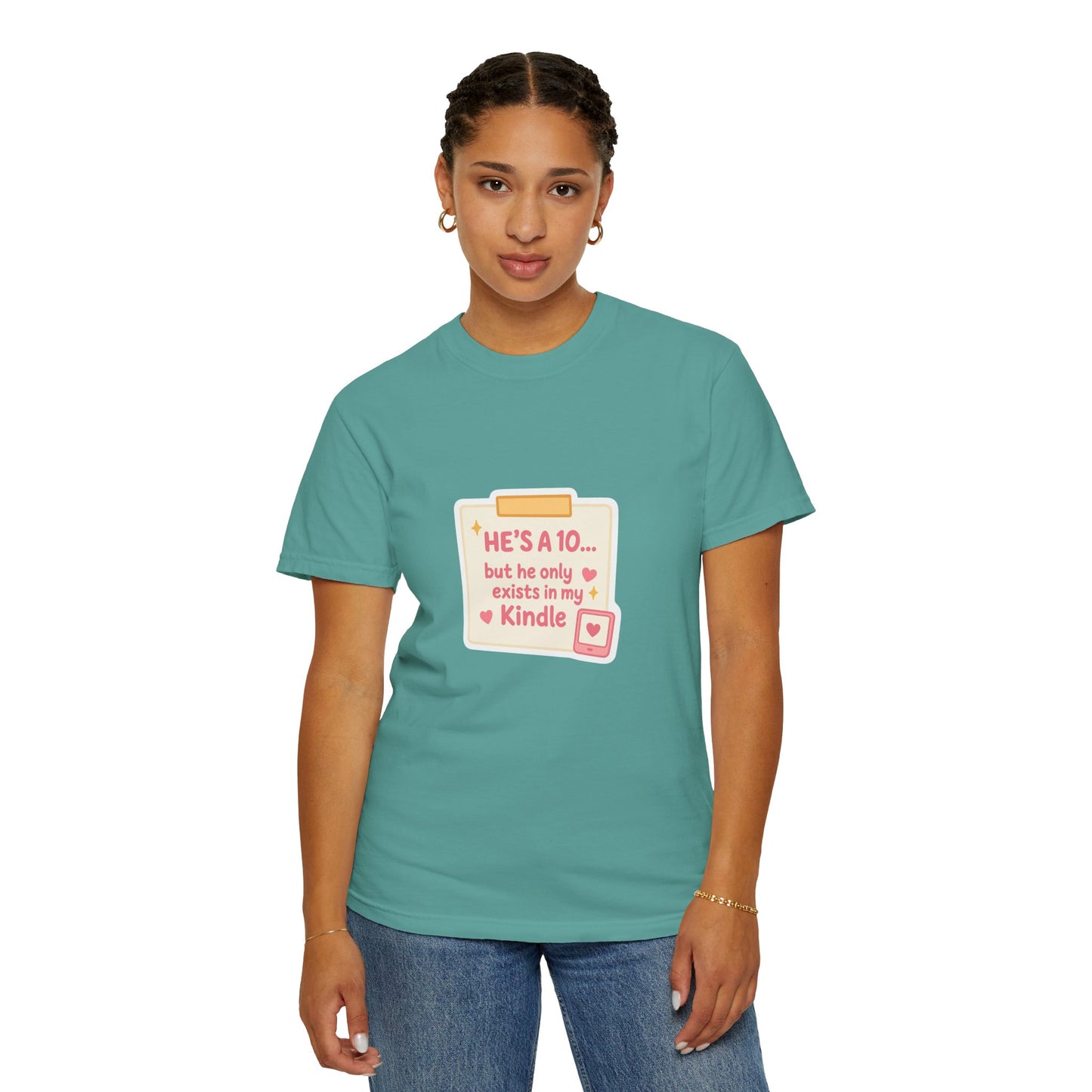Kindle Book Lover T‑Shirt – "He’s a 10... but he only exists in my Kindle"