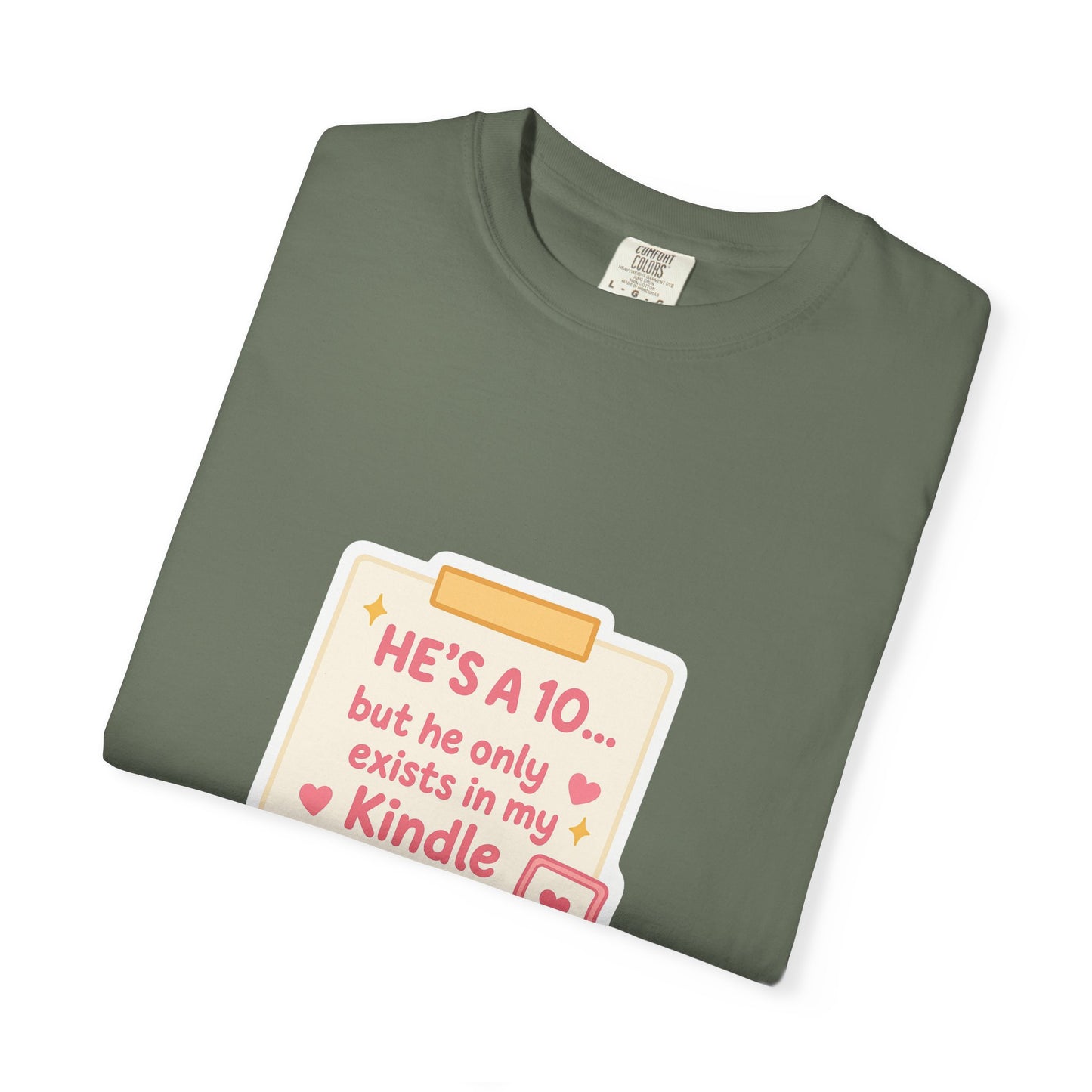 Kindle Book Lover T‑Shirt – "He’s a 10... but he only exists in my Kindle"