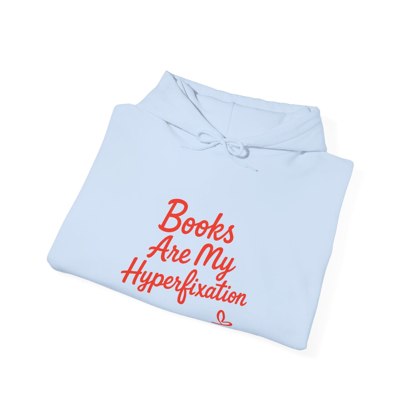"Books Are My Hyperfixation" Neurospicy Bookish Hoodie