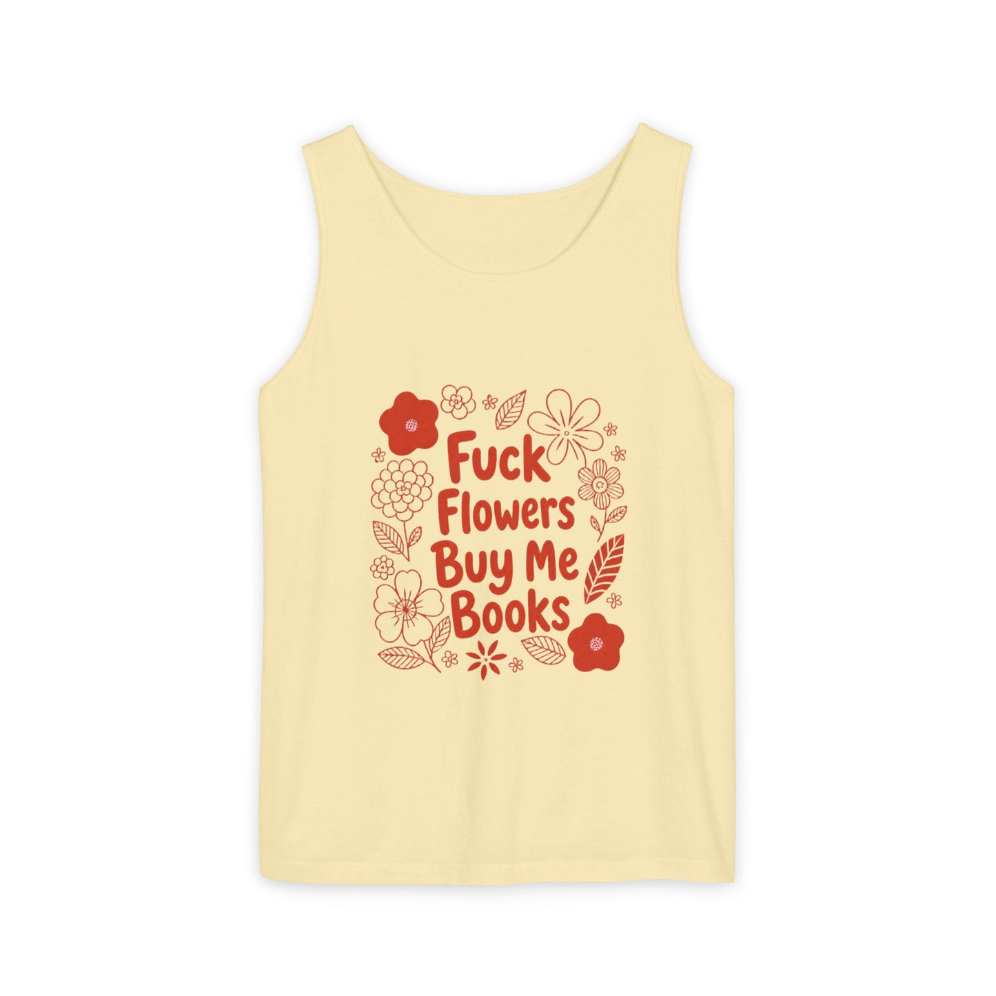 Statement Tank Top — “Fuck Flowers, Buy Me Books” Literary Bookish Tank