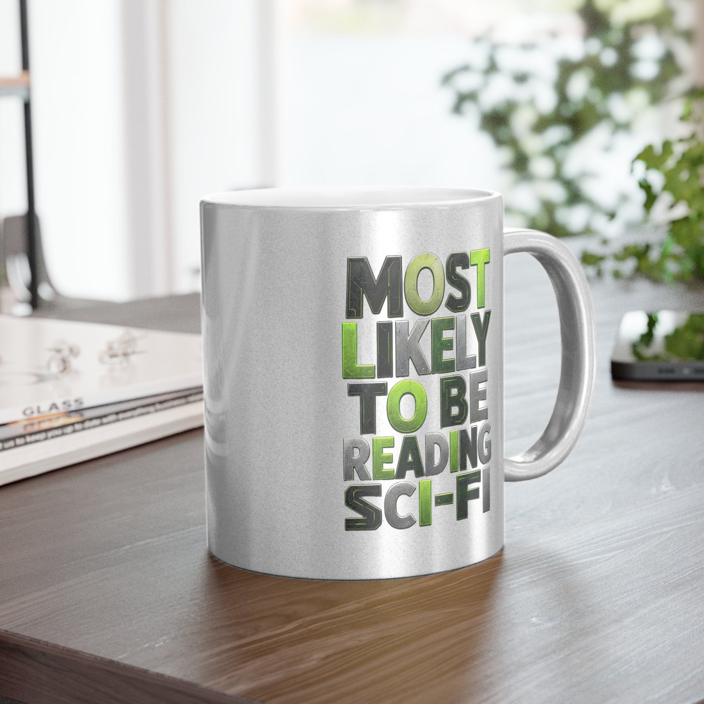 Metallic Mug — "Most Likely to Be Reading Sci‑Fi" Silver Novelty Coffee Cup