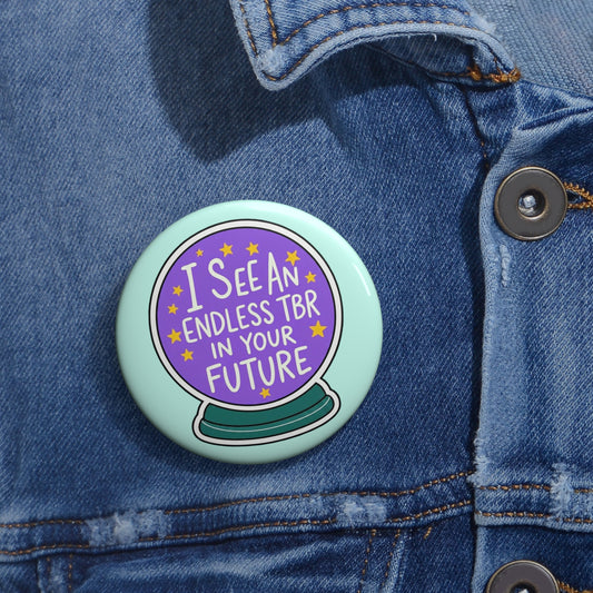 Pin Button — “I See an Endless TBR in Your Future” Crystal Ball Bookish Badge