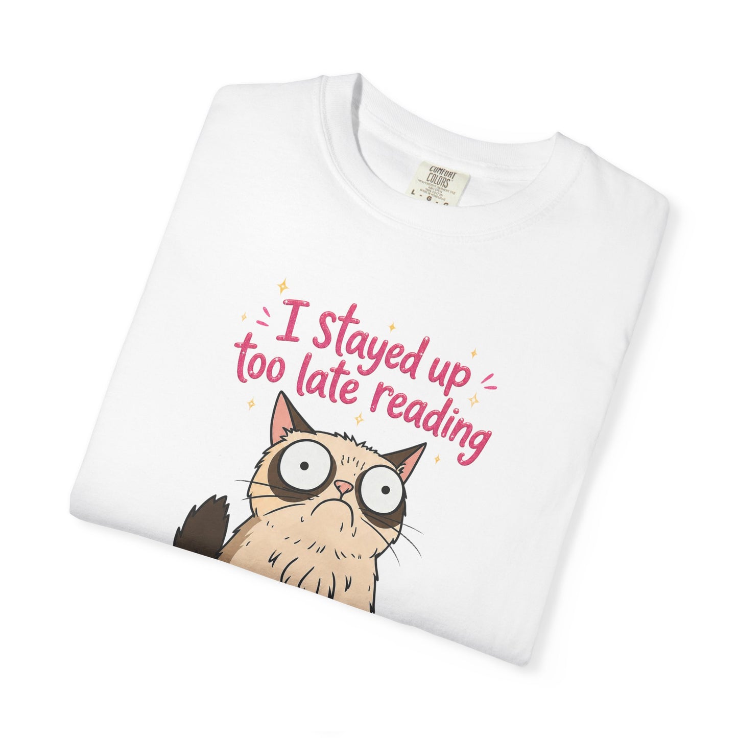 "I Stayed Up Too Late Reading" Cat T-Shirt — Cute Book Lover Graphic Tee