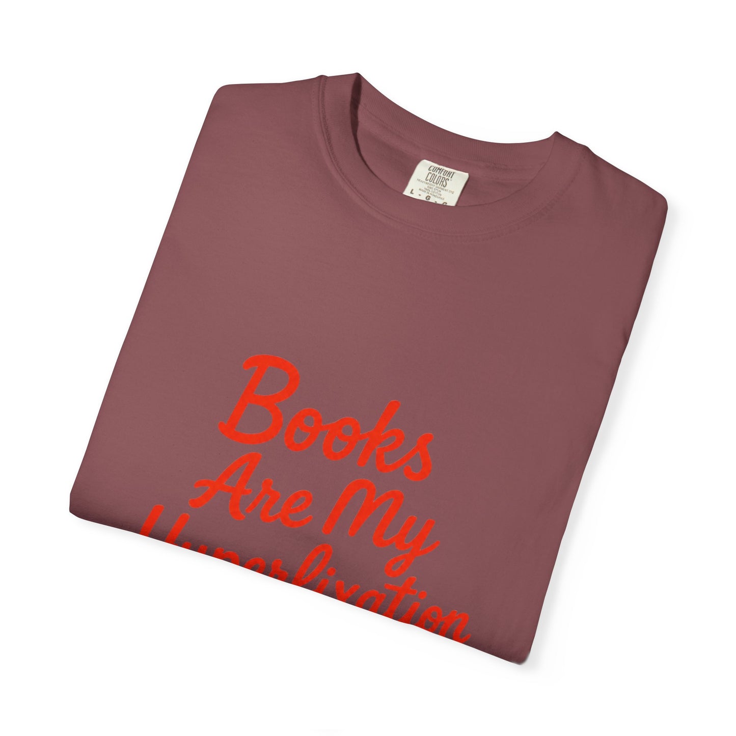 Books Are My Hyperfixation T-Shirt — Cute Red Script Reading Tee for Book Lovers