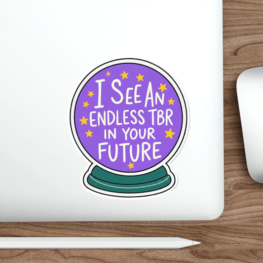 Crystal Ball Sticker — "I See an Endless TBR in Your Future" Literary Die-Cut Sticker