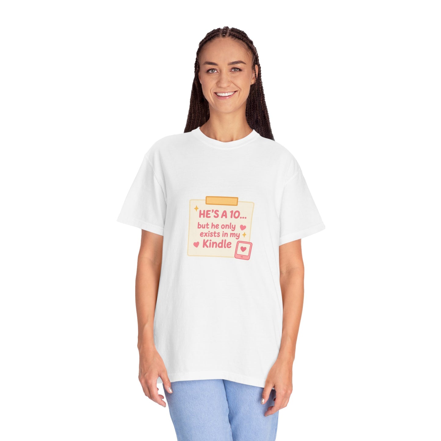 Kindle Book Lover T‑Shirt – "He’s a 10... but he only exists in my Kindle"