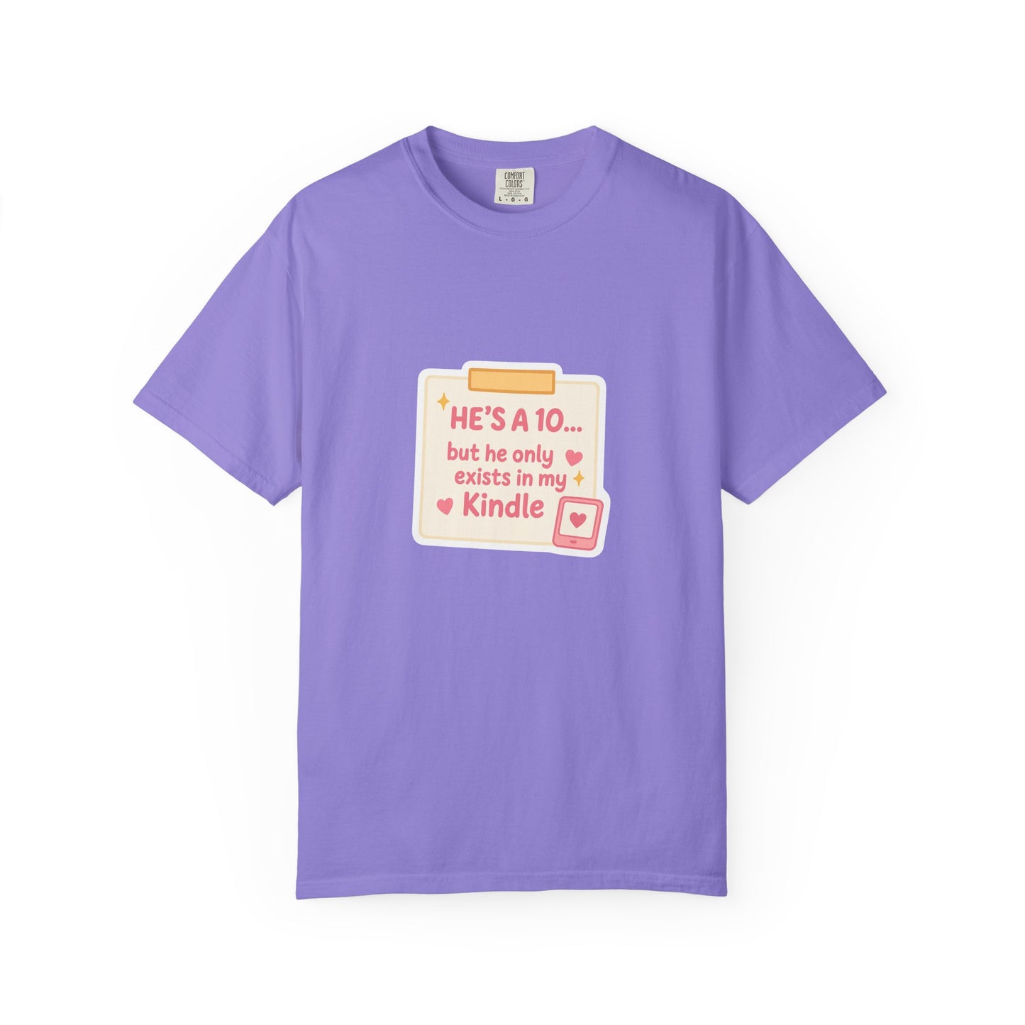 Kindle Book Lover T‑Shirt – "He’s a 10... but he only exists in my Kindle"