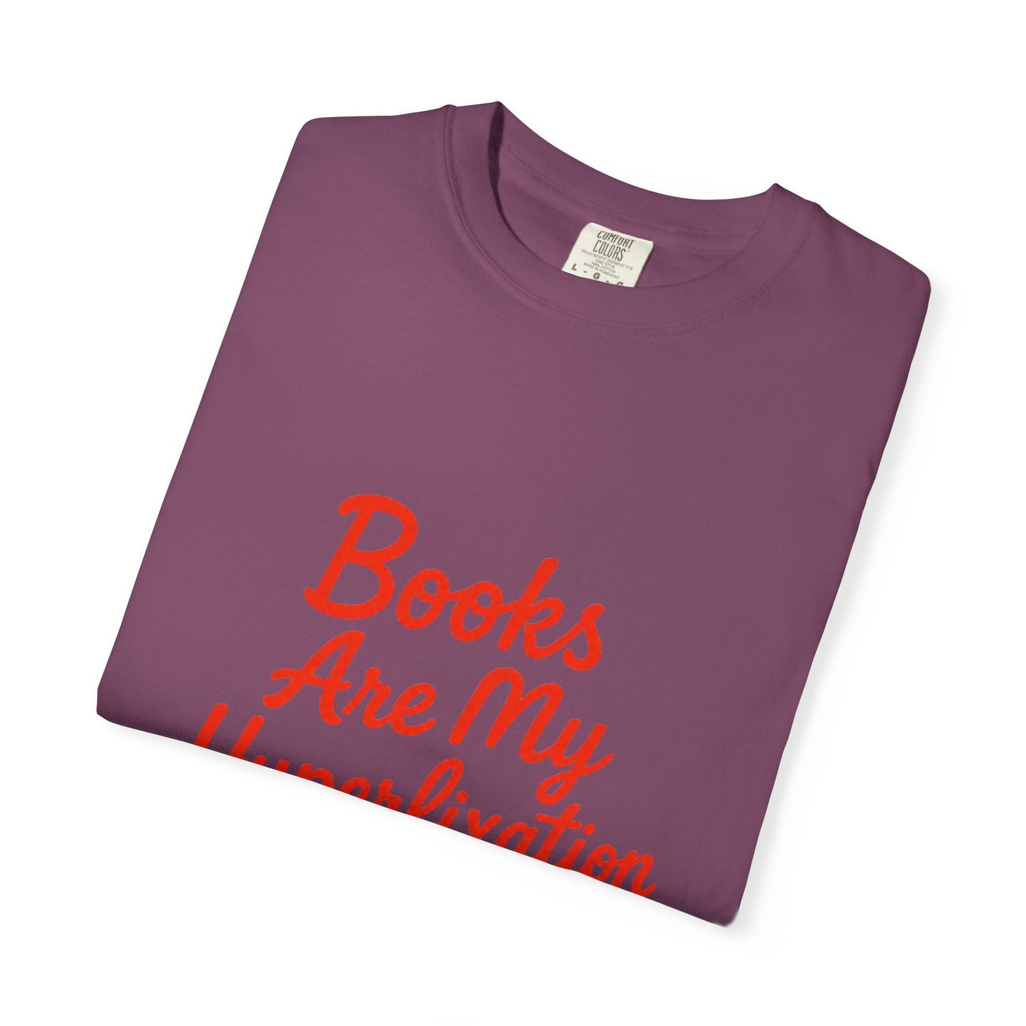 Books Are My Hyperfixation T-Shirt — Cute Red Script Reading Tee for Book Lovers