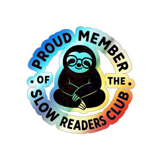 Holographic Die-Cut Sticker — "Proud Member of the Slow Readers Club" Sloth Design