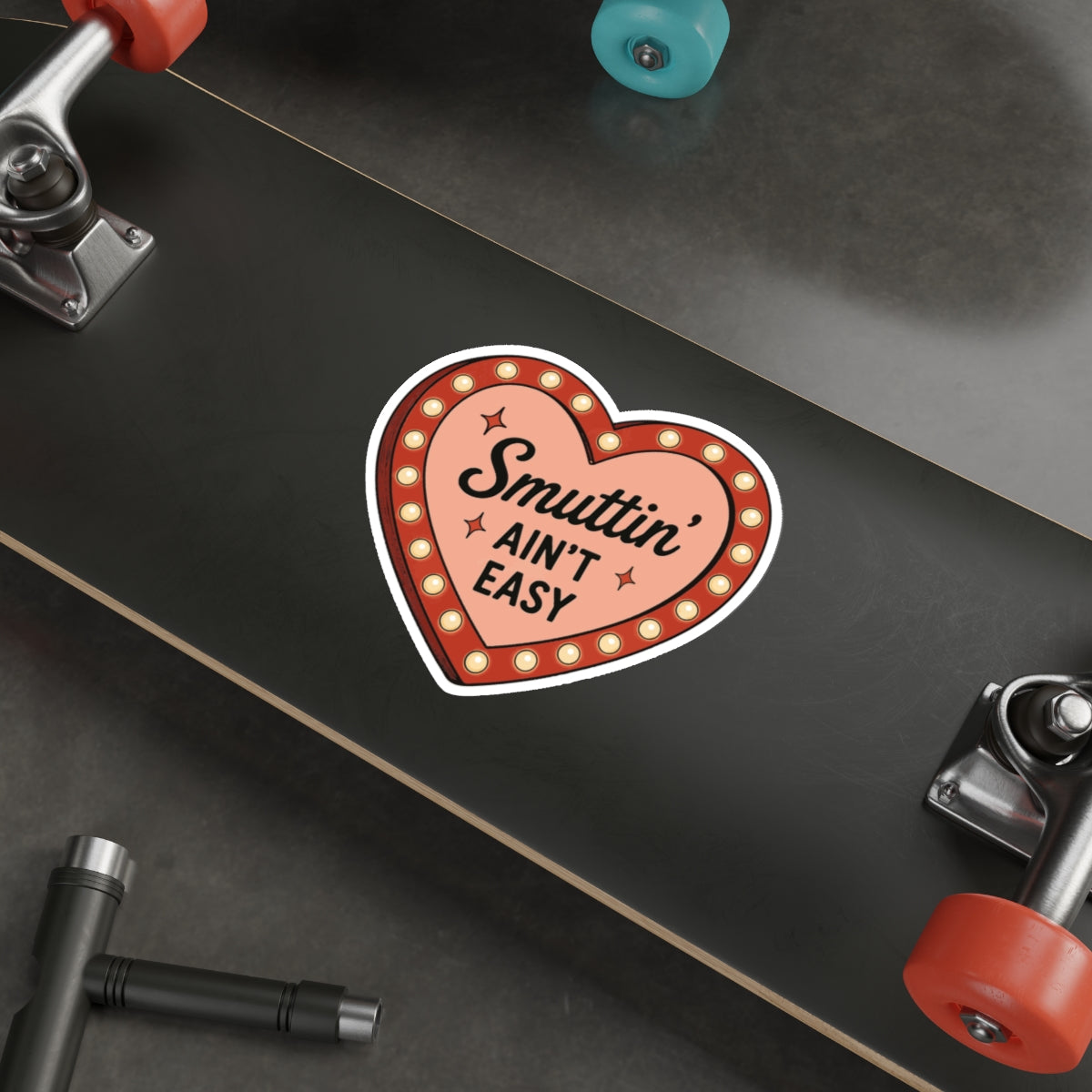 "Smuttin' Ain't Easy" Heart Die-Cut Sticker — Retro Marquee Love Decal